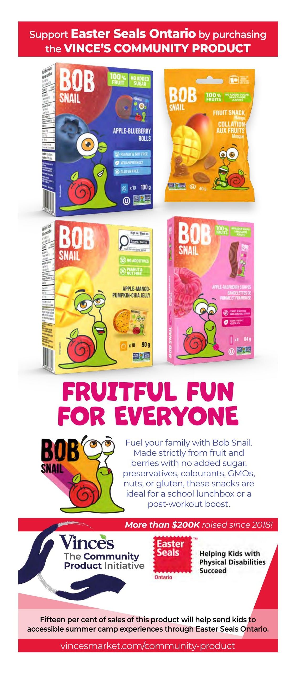 Vince's Market flyer page featuring Bob Snail fruit snacks. Products shown include Bob Snail Apple-Blueberry Rolls (10 x 100g), Bob Snail Fruit Snack Mango (40g), Bob Snail Apple-Mango-Pumpkin-Chia Jelly (10 x 90g), and Bob Snail Apple-Raspberry Stripes (8 x 84g). The page highlights that Bob Snail snacks are made strictly from fruit and berries with no added sugar, preservatives, colourants, GMOs, nuts, or gluten, making them ideal for lunchboxes or post-workout snacks. The page also promotes Vince's Community Product Initiative supporting Easter Seals Ontario, with more than $200K raised since 2018. Fifteen percent of sales from these products will help send kids to accessible summer camp experiences through Easter Seals Ontario. More information is available at vincesmarket.com/community-product.