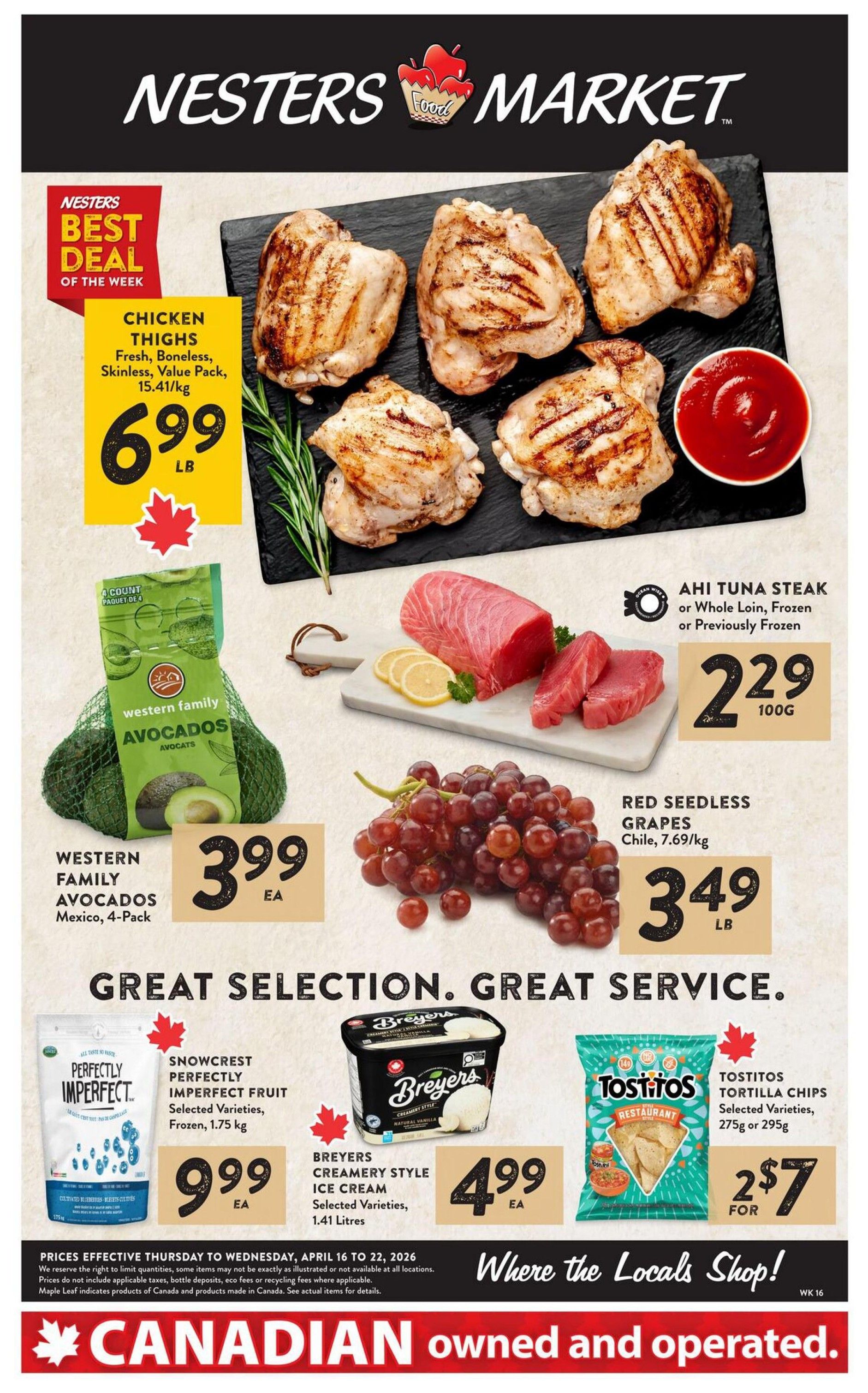 Nesters Market weekly flyer specials page 1. Featured items include Nesters Best Deal of the Week: Chicken Thighs, fresh, boneless, skinless, value pack, at $6.99 per lb. Also available are Western Family Avocados, Mexico, 4-pack for $3.99 each. Ahi Tuna Steak or Whole Loin, frozen or previously frozen, is priced at $2.29 per 100g. Red Seedless Grapes from Chile are $3.49 per lb. Perfectly Imperfect Snowcrest Perfectly Imperfect Fruit, selected varieties, frozen, 1.75 kg, is on sale for $9.99 each. Breyers Creamery Style Ice Cream, selected varieties, 1.41 litres, costs $4.99 each. Tostitos Tortilla Chips, selected varieties, 275g or 295g, are available for 2 for $7. Prices are effective Thursday, April 16 to Wednesday, April 22, 2026.