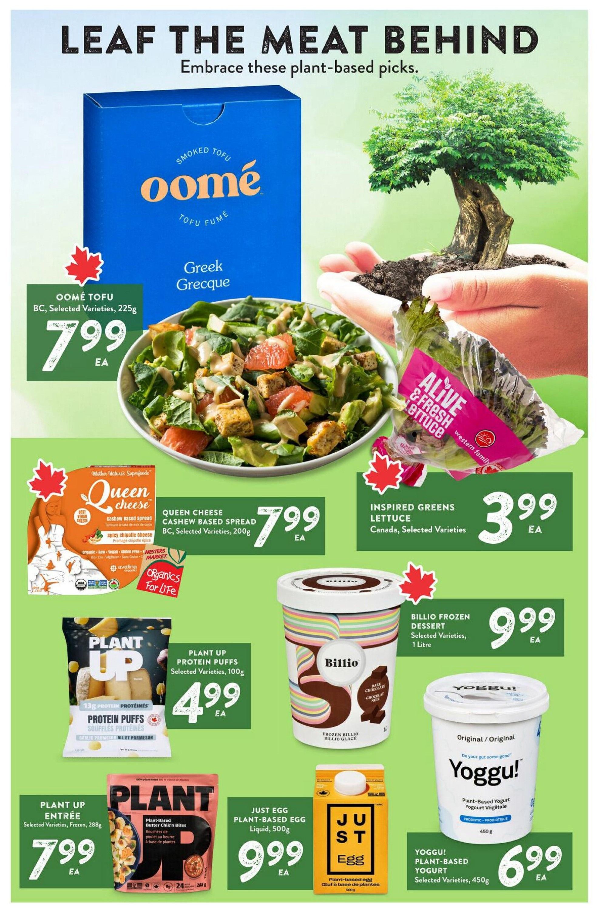 Nesters Market weekly flyer specials page 7 features plant-based food options. Highlights include Oomé Tofu Greek Grecque, 225g, for $7.99 EA. Queen Cheese Cashew Based Spread, BC, Selected Varieties, 200g, is $7.99 EA. Inspired Greens Lettuce, Canada, Selected Varieties, is $3.99 EA. Plant Up Protein Puffs, Selected Varieties, 100g, are $4.99 EA. Plant Up Entrée, Selected Varieties, Frozen, 288g, is $7.99 EA. Just Egg Plant-Based Egg Liquid, 500g, is $9.99 EA. Billio Frozen Dessert, Selected Varieties, 1 Litre, is $9.99 EA. YoggU! Plant-Based Yogurt, Selected Varieties, 450g, is $6.99 EA. The page theme is 'Leaf the Meat Behind' with images of fresh produce and plant-based meals.
