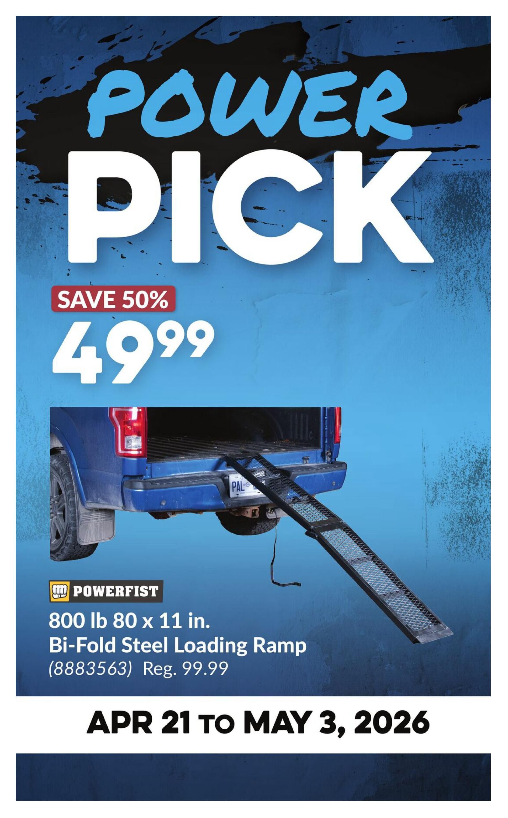 Princess Auto flyer specials page 3 features a Power Fist 800 lb capacity, 80 x 11 inch Bi-Fold Steel Loading Ramp for $49.99, a 50% savings from the regular price of $99.99. The sale is valid from April 21 to May 3, 2026.