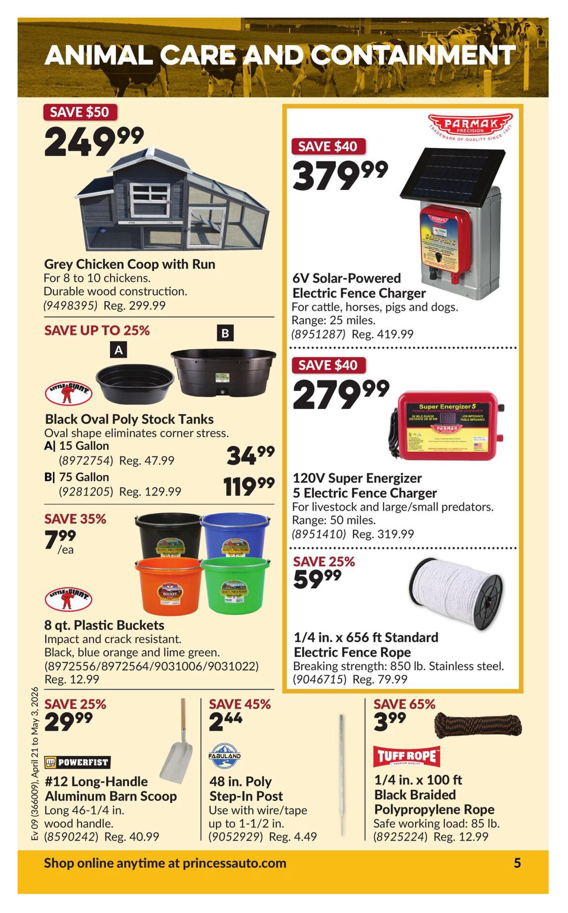 Princess Auto flyer page 9 features animal care and containment products. Save $50 on a Grey Chicken Coop with Run for 8 to 10 chickens, priced at $249.99 (Reg. $299.99). Save up to 25% on Black Oval Poly Stock Tanks: 15 Gallon for $34.99 (Reg. $47.99) and 75 Gallon for $119.99 (Reg. $129.99). Save 35% on 8 qt. Plastic Buckets in black, blue, orange, and lime green for $7.99 each (Reg. $12.99). Also available is a #12 Long-Handle Aluminum Barn Scoop for $29.99 (Reg. $40.99) and a 48 in. Poly Step-In Post for $2.44 (Reg. $4.49). On the right side, save $40 on a 6V Solar-Powered Electric Fence Charger for $379.99 (Reg. $419.99). Save $40 on a 120V Super Energizer 5 Electric Fence Charger for $279.99 (Reg. $319.99). Get 1/4 in. x 656 ft Standard Electric Fence Rope for $59.99 (Reg. $79.99). Finally, save 65% on 1/4 in. x 100 ft Black Braided Polypropylene Rope for $3.99 (Reg. $12.99). Shop online at princessauto.com.