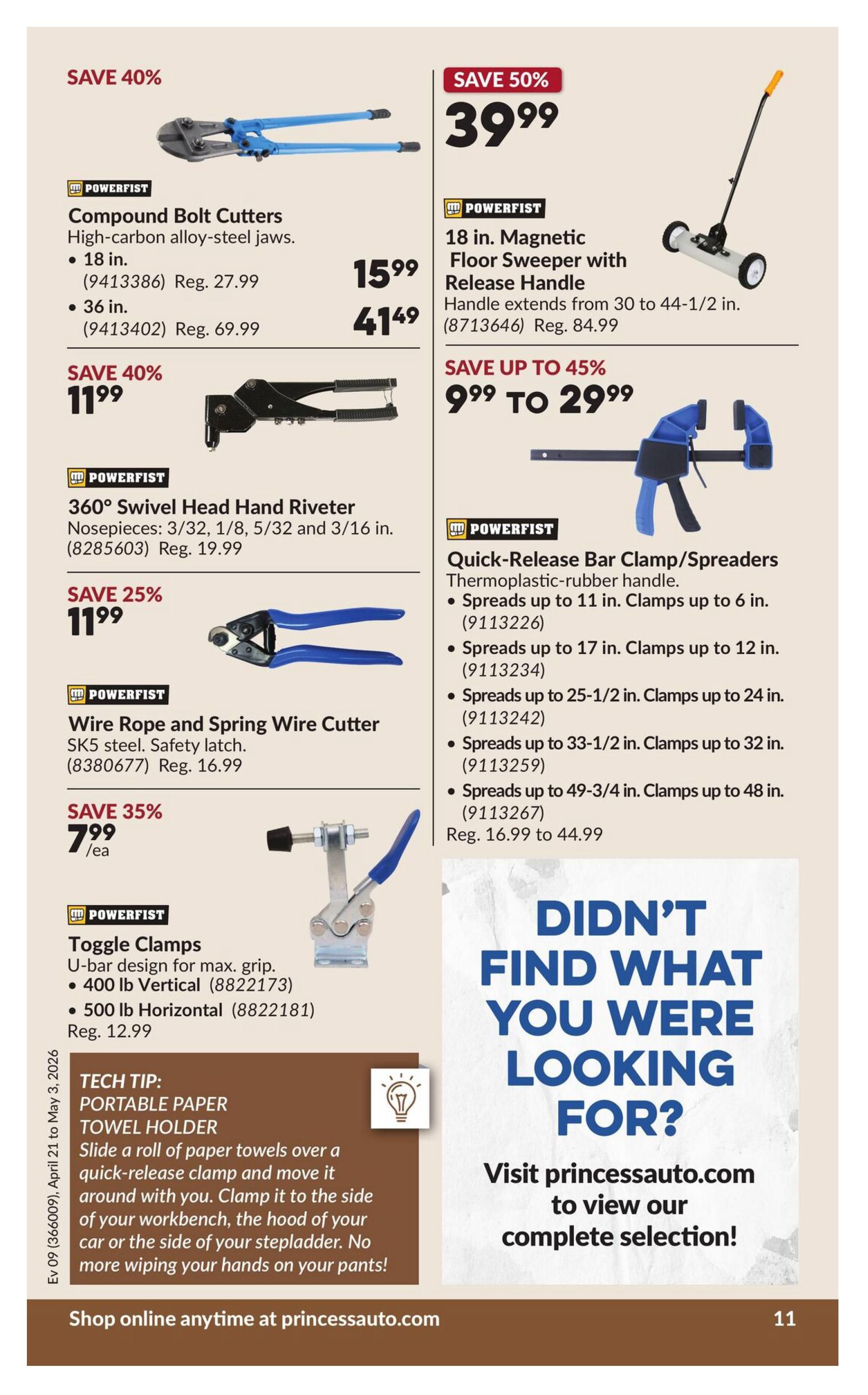 Princess Auto flyer page 15 features Powerfist tools on sale. Save 40% on Compound Bolt Cutters, available in 18 in. for $15.99 (reg. $27.99) and 36 in. for $41.49 (reg. $69.99). Save 40% on 360° Swivel Head Hand Riveter with nosepieces 3/32, 1/8, 5/32 and 3/16 in. for $11.99 (reg. $19.99). Save 25% on Wire Rope and Spring Wire Cutter made of SK5 steel with safety latch for $11.99 (reg. $16.99). Save 35% on Toggle Clamps with U-bar design, available in 400 lb Vertical for $7.99/ea and 500 lb Horizontal for $7.99/ea (reg. $12.99). On the right side, save 50% on 18 in. Magnetic Floor Sweeper with Release Handle for $39.99 (reg. $84.99). Save up to 45% on Quick-Release Bar Clamp/Spreaders with thermoplastic-rubber handle, with prices ranging from $9.99 to $29.99, covering spreads from 6 in. to 48 in. A tech tip provides instructions for using a quick-release clamp as a portable paper towel holder. The page also includes a message encouraging visitors to check princessauto.com for their complete selection and the store's website address.
