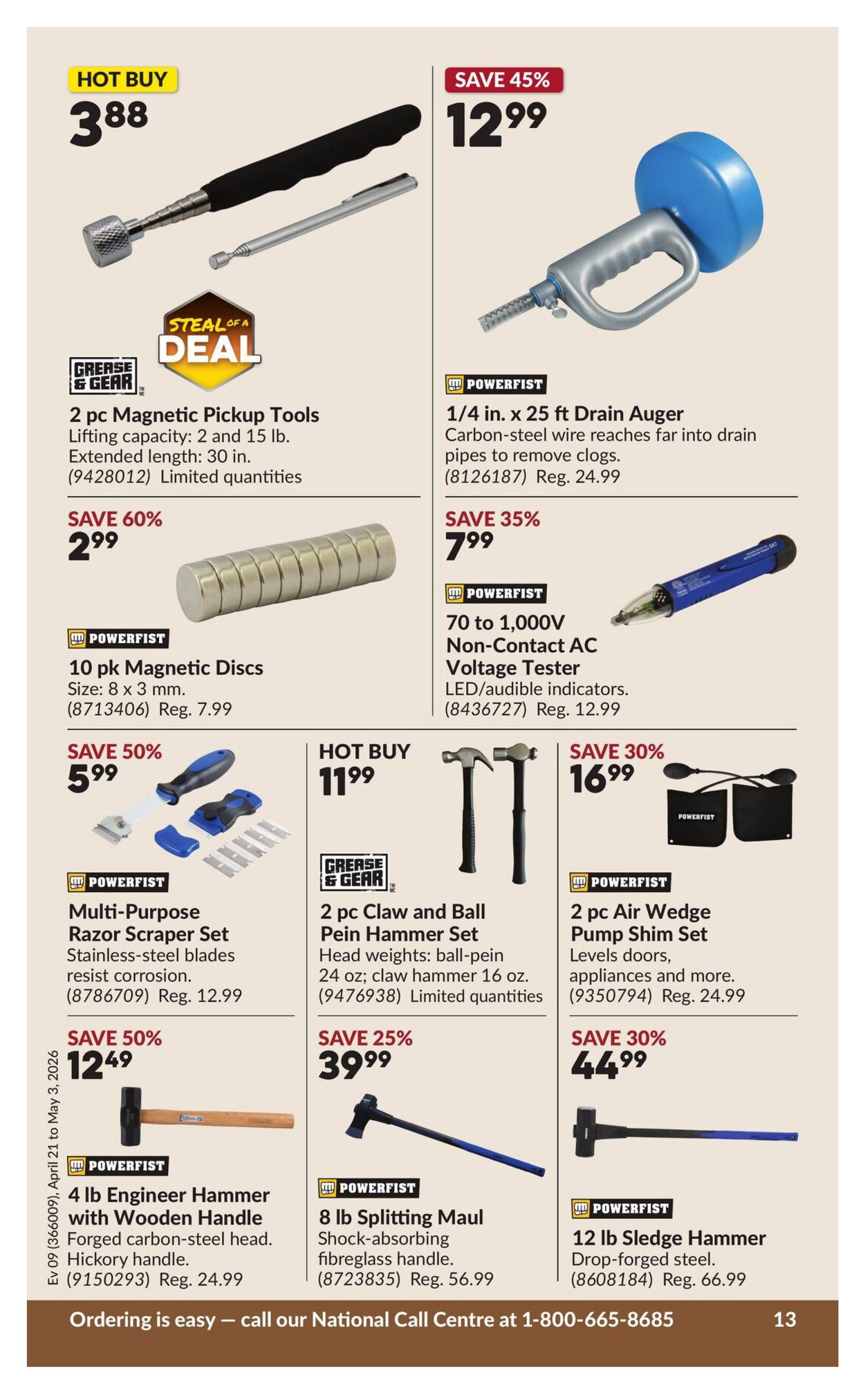 Princess Auto flyer page 17 features a 'Hot Buy' 2 pc Magnetic Pickup Tools for $3.88. Also available is a 1/4 in. x 25 ft Drain Auger for $12.99, a 45% saving. Save 60% on 10 pk Magnetic Discs for $2.99. A 70 to 1,000V Non-Contact AC Voltage Tester is on sale for $7.99, a 35% saving. Save 50% on a Multi-Purpose Razor Scraper Set for $5.99. A 'Hot Buy' 2 pc Claw and Ball Pein Hammer Set is $11.99. Save 30% on a 2 pc Air Wedge Pump Shim Set for $16.99. Save 50% on a 4 lb Engineer Hammer with Wooden Handle for $12.49. Save 25% on an 8 lb Splitting Maul for $39.99. A 12 lb Sledge Hammer is on sale for $44.99, a 30% saving. Ordering is easy - call our National Call Centre at 1-800-665-8685.