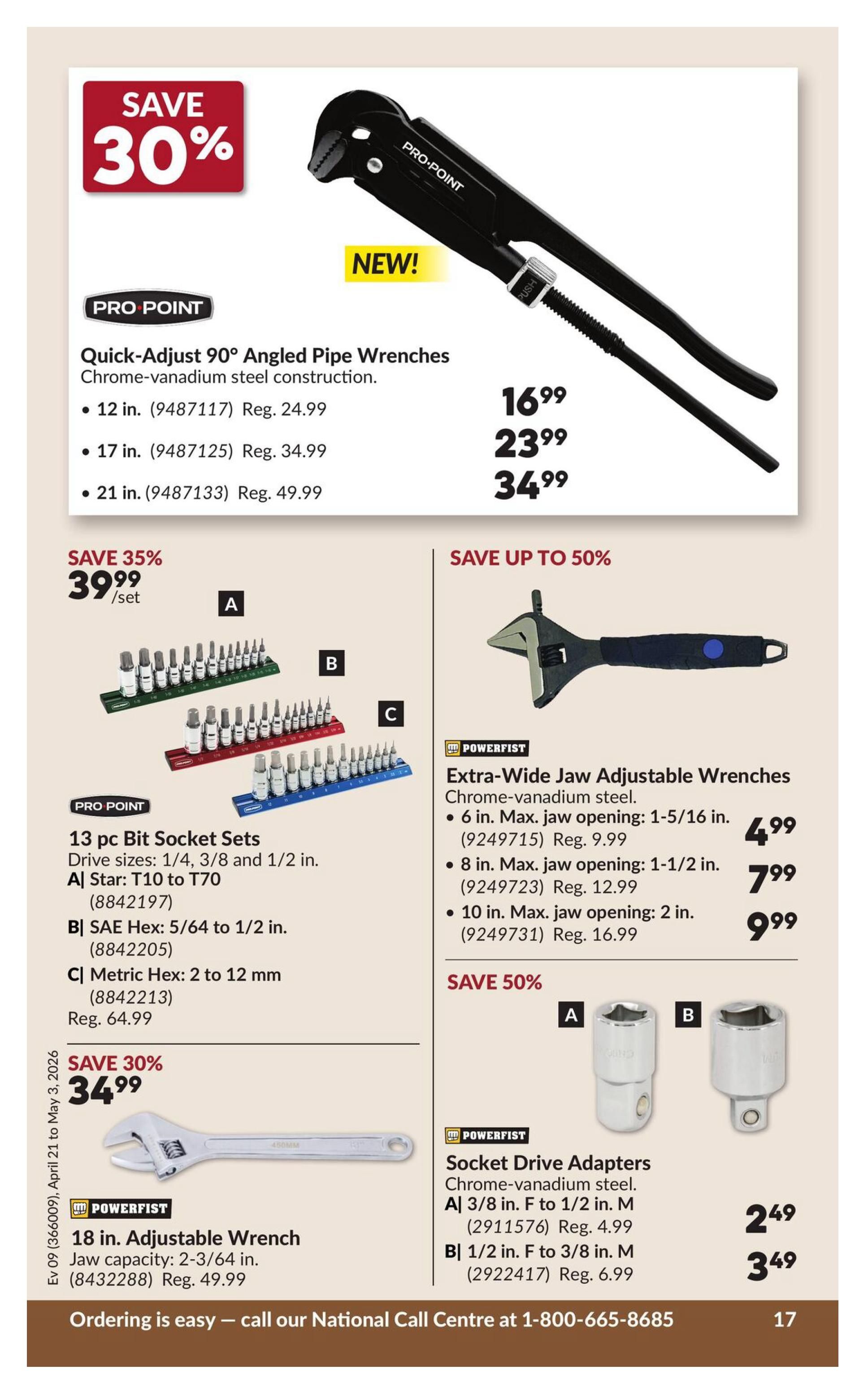 Princess Auto flyer specials page 22. Features Pro-Point Quick-Adjust 90° Angled Pipe Wrenches in 12 in. for $16.99 (Reg. $24.99), 17 in. for $23.99 (Reg. $34.99), and 21 in. for $34.99 (Reg. $49.99). Also available are Pro-Point 13 pc Bit Socket Sets, save 35% with sets including A| Star: T10 to T70, B| SAE Hex: 5/64 to 1/2 in., and C| Metric Hex: 2 to 12 mm, all for $39.99/set (Reg. $64.99). Powerfist Extra-Wide Jaw Adjustable Wrenches are on sale: 6 in. max jaw opening for $4.99 (Reg. $9.99), 8 in. max jaw opening for $7.99 (Reg. $12.99), and 10 in. max jaw opening for $9.99 (Reg. $16.99). Save 50% on Powerfist Socket Drive Adapters: A| 3/8 in. F to 1/2 in. M for $2.49 (Reg. $4.99) and B| 1/2 in. F to 3/8 in. M for $3.49 (Reg. $6.99). A 18 in. Adjustable Wrench with 2-3/64 in. jaw capacity is on sale for $34.99 (Reg. $49.99).