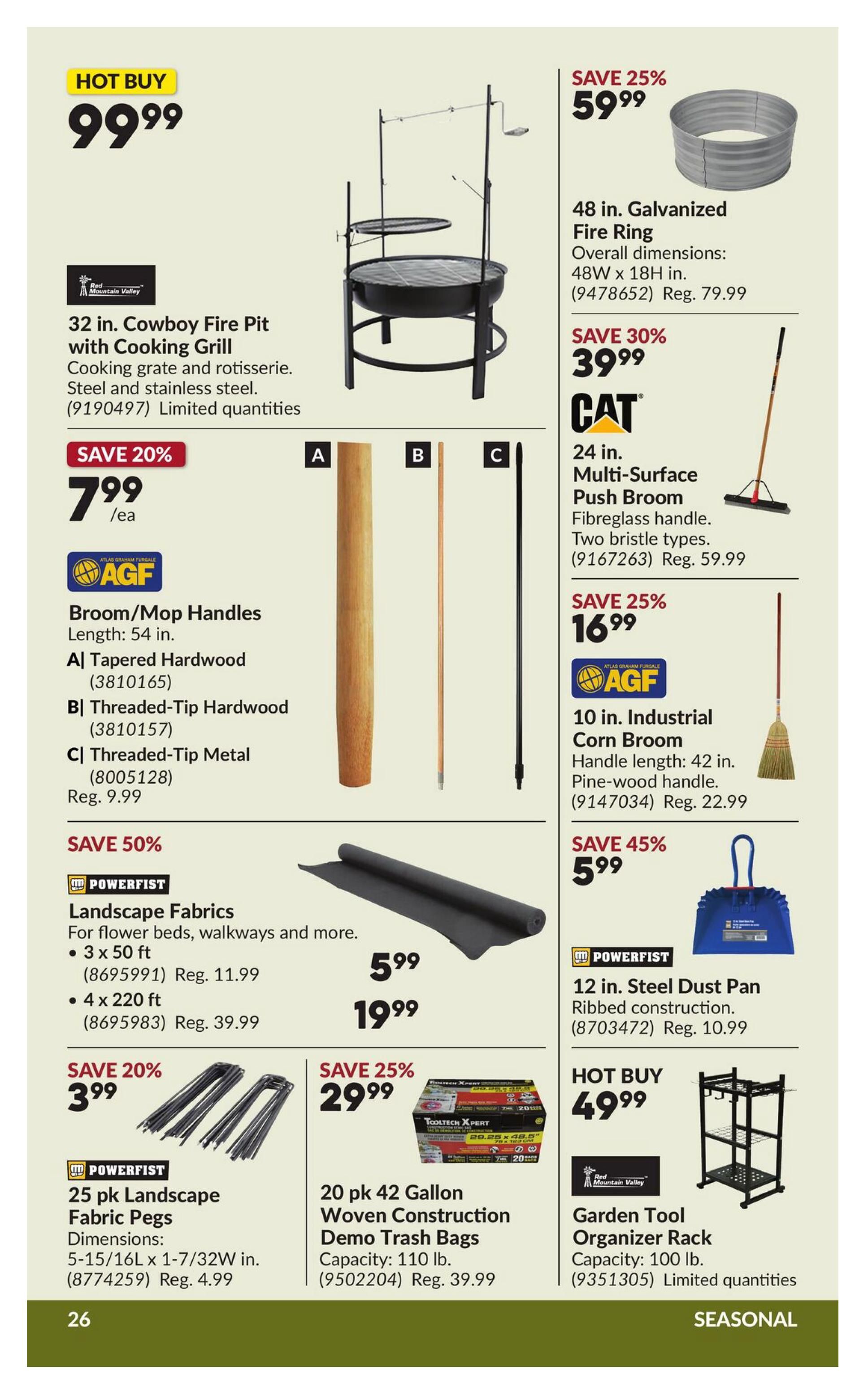 Princess Auto flyer page 31 features a HOT BUY 32 in. Cowboy Fire Pit with Cooking Grill for $99.99, made of steel and stainless steel with a cooking grate and rotisserie. Also available are AGF Broom/Mop Handles, including Tapered Hardwood for $7.99/ea (SAVE 20%), Threaded-Tip Hardwood, and Threaded-Tip Metal (Reg. $9.99). Powerfist Landscape Fabrics are on sale: 3 x 50 ft for $5.99 (SAVE 50%) and 4 x 220 ft for $19.99. Powerfist 25 pk Landscape Fabric Pegs are $3.99 (SAVE 20%, Reg. $4.99). Other deals include a 48 in. Galvanized Fire Ring for $59.99 (SAVE 25%, Reg. $79.99), a CAT 24 in. Multi-Surface Push Broom for $39.99 (SAVE 30%, Reg. $59.99), and an AGF 10 in. Industrial Corn Broom for $16.99 (SAVE 25%, Reg. $22.99). Additionally, there are 20 pk 42 Gallon Woven Construction Demo Trash Bags for $29.99 (SAVE 25%, Reg. $39.99), a Powerfist 12 in. Steel Dust Pan for $5.99 (SAVE 45%, Reg. $10.99), and a HOT BUY Garden Tool Organizer Rack for $49.99.