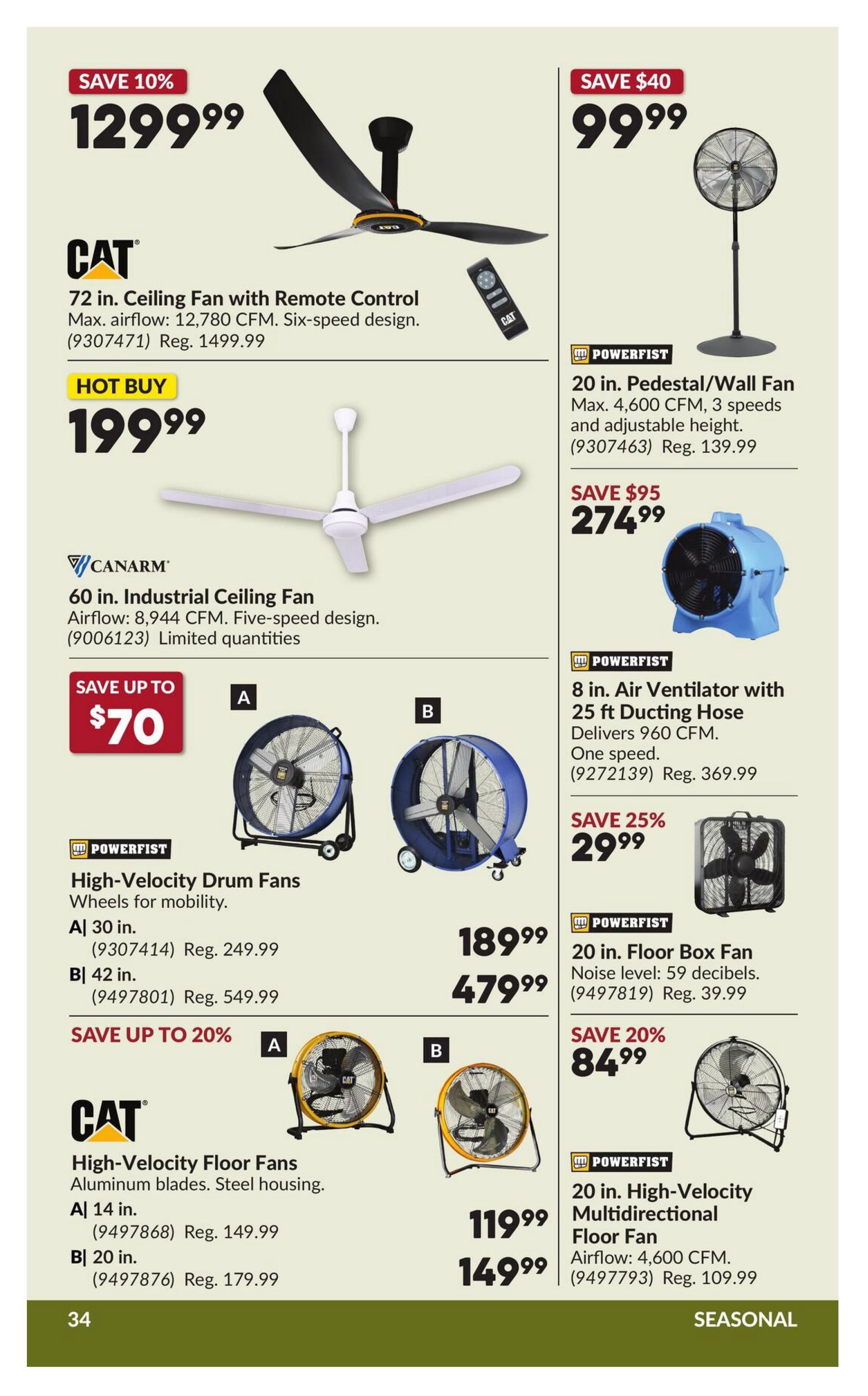 Princess Auto flyer specials page 39 features various fans. Save 10% on the CAT 72 in. Ceiling Fan with Remote Control for $1299.99, originally $1499.99, with a max airflow of 12,780 CFM and six-speed design. A hot buy is the 60 in. Industrial Ceiling Fan from CANARM for $199.99, with an airflow of 8,944 CFM and five-speed design, limited quantities. Save $40 on a 20 in. Pedestal/Wall Fan by POWERFIST for $99.99, featuring 4,600 CFM and adjustable height, originally $139.99. Save $95 on a POWERFIST 8 in. Air Ventilator with 25 ft Ducting Hose for $274.99, delivering 960 CFM with one speed, originally $369.99. POWERFIST High-Velocity Drum Fans with wheels for mobility are on sale: the 30 in. model (9307414) is $189.99 (Reg. $249.99) and the 42 in. model (9497801) is $479.99 (Reg. $549.99). Save up to 20% on CAT High-Velocity Floor Fans with aluminum blades and steel housing: the 14 in. model (9497868) is $119.99 (Reg. $149.99) and the 20 in. model (9497876) is $149.99 (Reg. $179.99). Save 25% on a 20 in. Floor Box Fan by POWERFIST for $29.99, with 59 decibels noise level, originally $39.99. Save 20% on a POWERFIST 20 in. High-Velocity Multidirectional Floor Fan for $84.99, with an airflow of 4,600 CFM, originally $109.99.