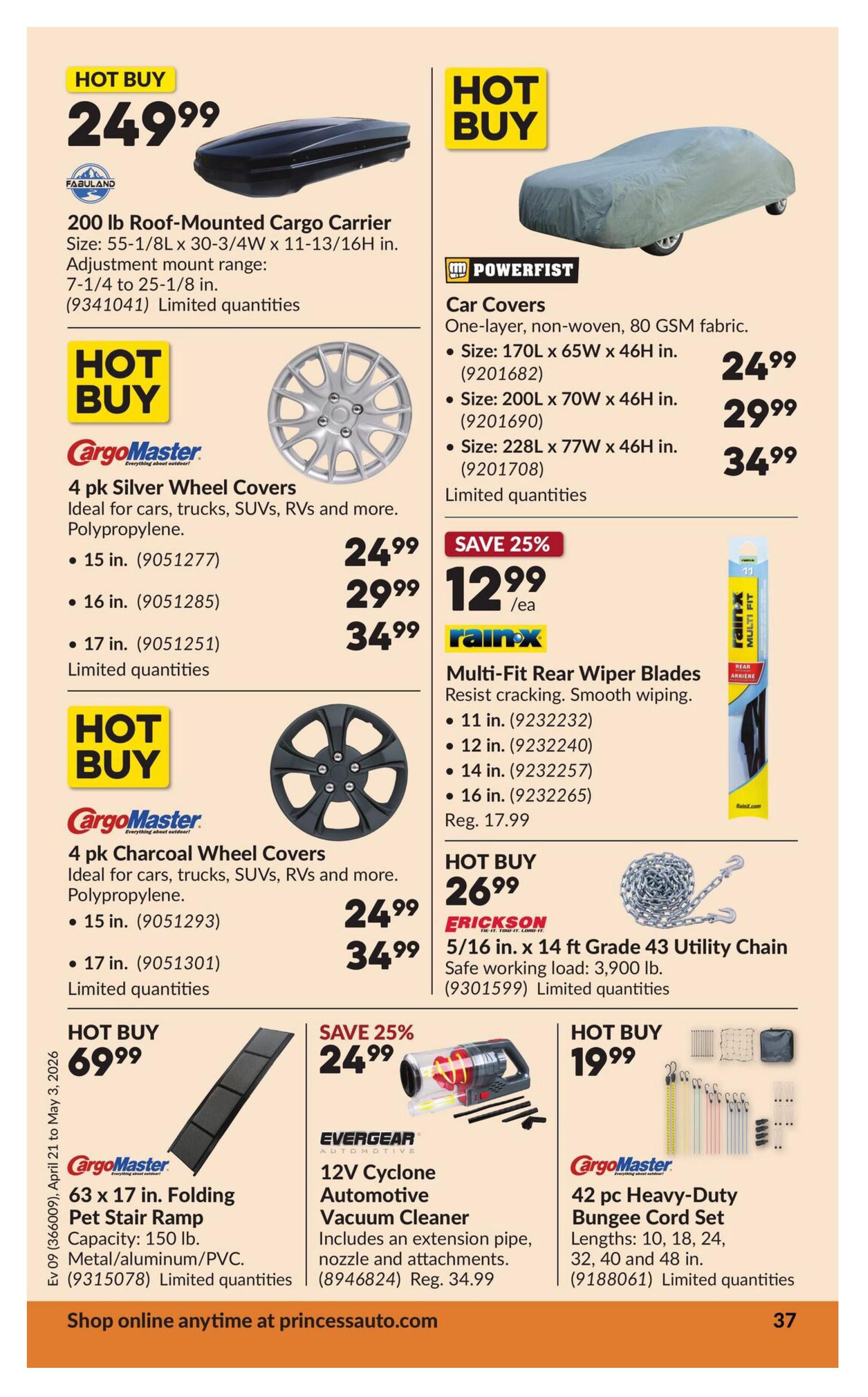 Princess Auto flyer page 42 features several hot buys and specials. A Fabuland 200 lb Roof-Mounted Cargo Carrier is $249.99. CargoMaster 4 pk Silver Wheel Covers are available in 15 in. for $24.99, 16 in. for $29.99, and 17 in. for $34.99. CargoMaster 4 pk Charcoal Wheel Covers are $24.99 for 15 in. and $34.99 for 17 in. Powerfist Car Covers are available in three sizes: 170L x 65W x 46H in. for $24.99, 200L x 70W x 46H in. for $29.99, and 228L x 77W x 46H in. for $34.99. Rain-X Multi-Fit Rear Wiper Blades are on sale for 25% off, priced at $12.99 each, with sizes including 11 in., 12 in., 14 in., and 16 in. (regular price $17.99). Erickson 5/16 in. x 14 ft Grade 43 Utility Chain is a hot buy at $26.99. CargoMaster 63 x 17 in. Folding Pet Stair Ramp is $69.99. Evergear 12V Cyclone Automotive Vacuum Cleaner is on sale for 25% off at $24.99 (regular price $34.99). Finally, a CargoMaster 42 pc Heavy-Duty Bungee Cord Set is a hot buy at $19.99. Shop online at princessauto.com.
