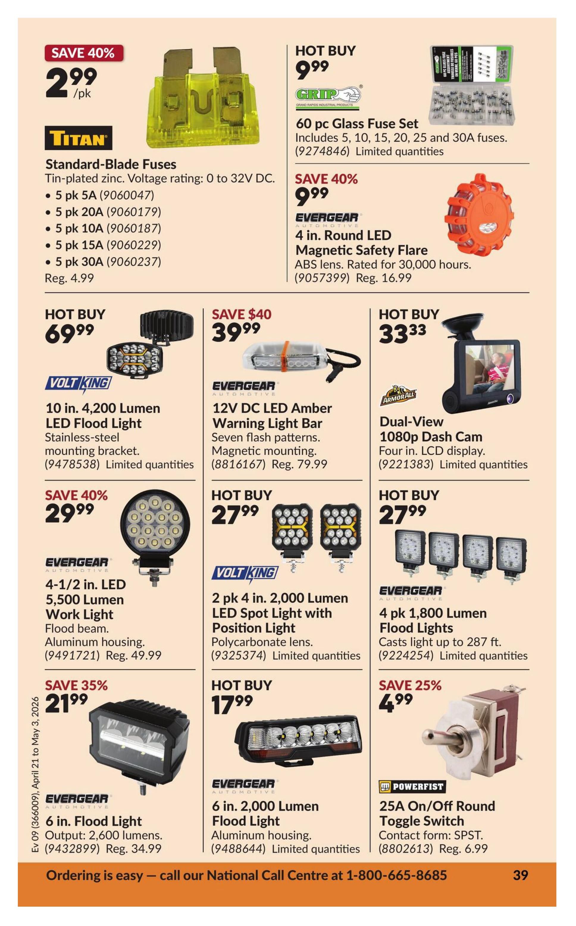 Princess Auto flyer page 44 featuring automotive lighting and accessories. Save 40% on Titan Standard-Blade Fuses, now $2.99/pk, available in 5 pk 5A, 5 pk 10A, 5 pk 15A, and 5 pk 30A. Also on sale is a 60 pc Glass Fuse Set by GRIP for $9.99. Evergear 4 in. Round LED Magnetic Safety Flare is hot buy at $9.99, down from $16.99. Volt King 10 in. LED Flood Light with 4,200 lumens is $69.99. Evergear 12V DC LED Amber Warning Light Bar is save $40 at $39.99. ArmorAll Dual-View 1080p Dash Cam is a hot buy at $33.33. Evergear 4-1/2 in. LED Work Light with 5,500 lumens is save 40% at $29.99. Volt King 2 pk 4 in. LED Spot Lights with position light are hot buy at $27.99. Evergear 4 pk 1,800 Lumen Flood Lights are hot buy at $27.99. Evergear 6 in. Flood Light with 2,600 lumens is save 35% at $21.99. Another Evergear 6 in. 2,000 Lumen Flood Light is hot buy at $17.99. Powerfist 25A On/Off Round Toggle Switch is save 25% at $4.99, down from $6.99. The flyer is valid from April 21 to May 3, 2026.