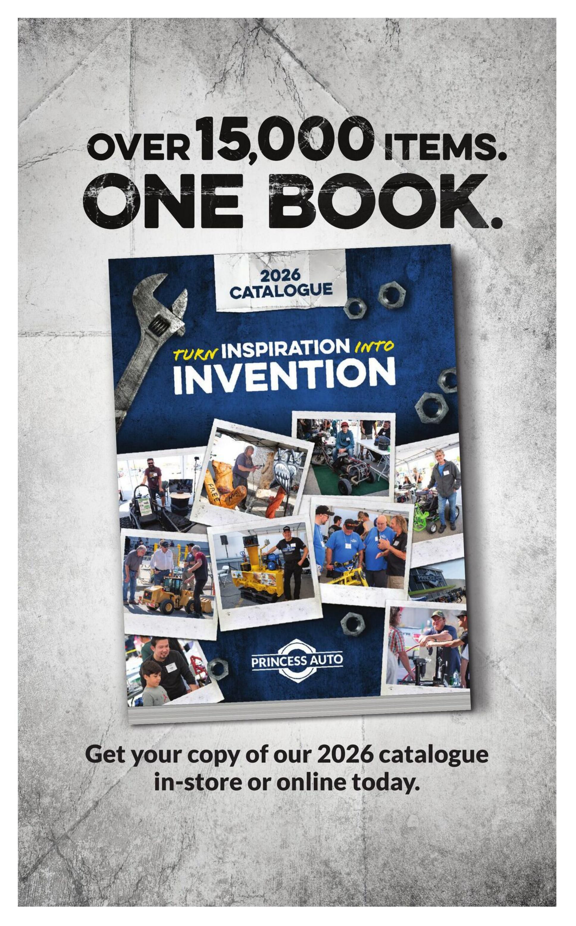 Princess Auto 2026 Catalogue: Turn Inspiration into Invention. This page promotes the new 2026 catalogue featuring over 15,000 items. The cover displays a wrench and several photos of people working on projects, including machinery, go-karts, and a snowblower. The text encourages customers to get their copy of the 2026 catalogue in-store or online.