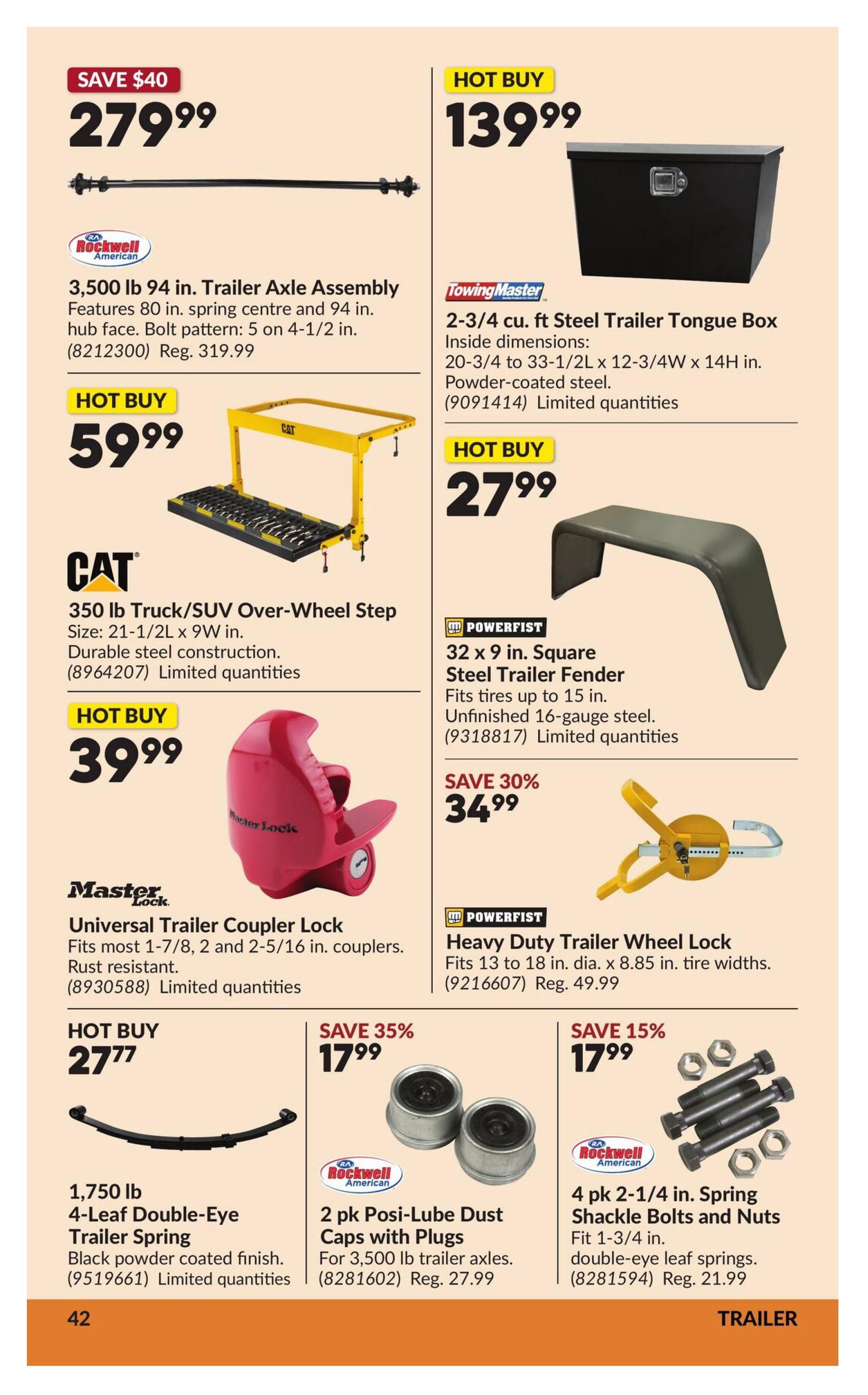 Princess Auto flyer page 47 features trailer accessories. Top left: SAVE $40 on a 3,500 lb 94 in. Trailer Axle Assembly for $279.99, with 5 on 4-1/2 in. bolt pattern. Top right: HOT BUY 2-3/4 cu. ft. Steel Trailer Tongue Box for $139.99, with powder-coated steel and limited quantities. Middle left: HOT BUY CAT 350 lb Truck/SUV Over-Wheel Step for $59.99, size 21-1/2L x 9W in. Middle right: HOT BUY 32 x 9 in. Square Steel Trailer Fender for $27.99, fits tires up to 15 in. Bottom left: HOT BUY Master Lock Universal Trailer Coupler Lock for $39.99, fits 1-7/8, 2 and 2-5/16 in. couplers. Next to it: SAVE 30% on a Powerfist Heavy Duty Trailer Wheel Lock for $34.99, fits 13 to 18 in. dia. x 8.85 in. tire widths. Bottom row: HOT BUY 1,750 lb 4-Leaf Double-Eye Trailer Spring for $27.77, black powder coated finish. Next to it: SAVE 35% on a 2 pk Posi-Lube Dust Caps with Plugs for $17.99, for 3,500 lb trailer axles. Far right: SAVE 15% on a 4 pk 2-1/4 in. Spring Shackle Bolts and Nuts for $17.99, fits 1-3/4 in. double-eye leaf springs.