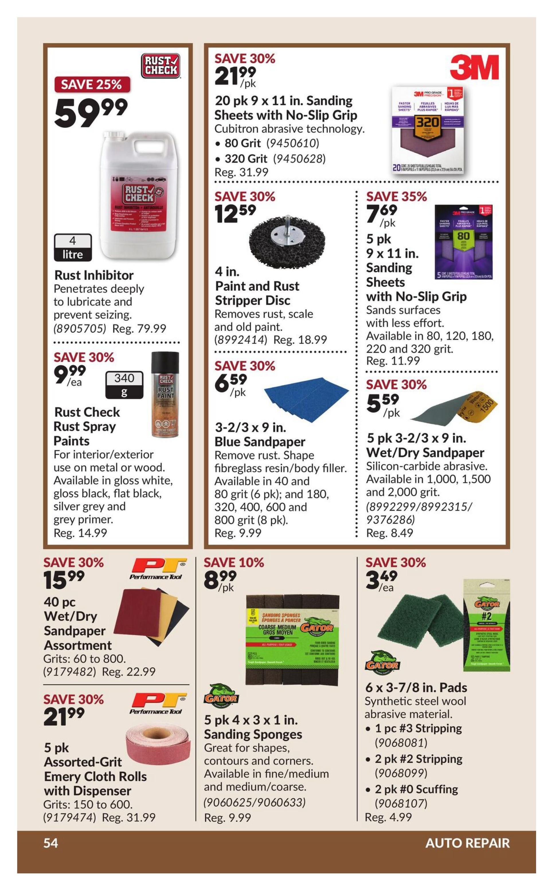 Princess Auto flyer page 59 features auto repair supplies. Save 25% on 4-litre Rust Inhibitor for $59.99, regularly $79.99. Save 30% on Rust Check Rust Spray Paints for $9.99 each, regularly $14.99, available in multiple colours. Get 20 pk 9 x 11 in. Sanding Sheets with No-Slip Grip Cubitron abrasive technology (80 and 320 Grit) for $21.99/pk, save 30%, regularly $31.99. A 4 in. Paint and Rust Stripper Disc is on sale for $12.59/pk, save 30%, regularly $18.99. Save 35% on 5 pk 9 x 11 in. Sanding Sheets with No-Slip Grip for $7.69/pk, available in 80, 120, 180, 220 and 320 grit, regularly $11.99. Also, save 30% on 5 pk 3-2/3 x 9 in. Wet/Dry Sandpaper for $5.59/pk, made with silicon-carbide abrasive, available in 1,000, 1,500 and 2,000 grit, regularly $8.49. Performance Tool offers a 40 pc Wet/Dry Sandpaper Assortment (Grits 60 to 800) for $15.99, save 30%, regularly $22.99. Another Performance Tool item, 5 pk Assorted-Grit Emery Cloth Rolls with Dispenser (Grits 150 to 600) is on sale for $21.99, save 30%, regularly $31.99. Save 10% on 5 pk 4 x 3 x 1 in. Sanding Sponges for $8.99/pk, great for shapes, contours and corners, available in fine/medium and medium/coarse. Finally, save 30% on 6 x 3-7/8 in. Pads Synthetic steel wool abrasive material for $3.49 each, including 1 pc #3 Stripping, 2 pk #2 Stripping, and 2 pk #0 Scuffing, regularly $4.99.