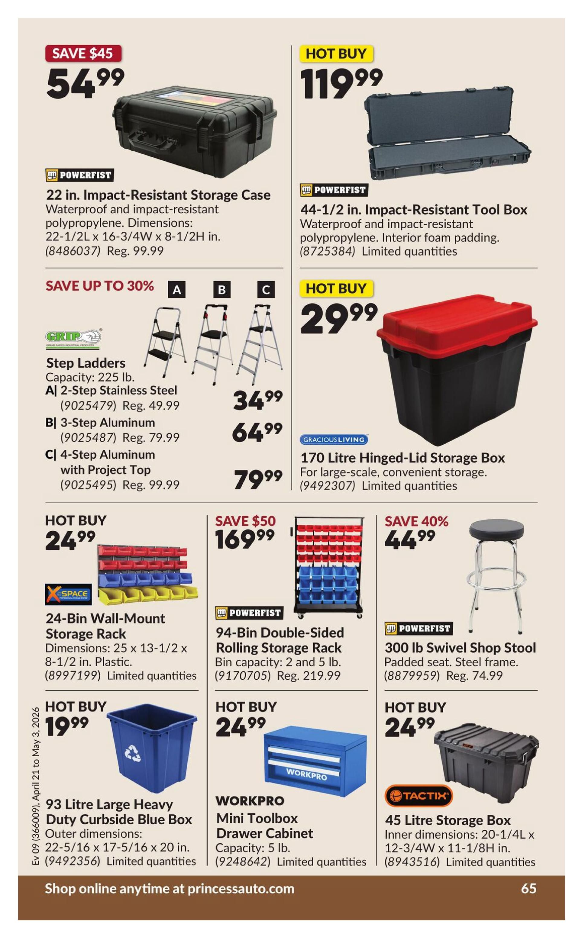 Princess Auto flyer page 70 features storage solutions and work accessories. Top row includes a SAVE $45 Powerfist 22 in. Impact-Resistant Storage Case for $54.99 and a HOT BUY Powerfist 44-1/2 in. Impact-Resistant Tool Box for $119.99 with limited quantities. Below, Grip Step Ladders are on sale with savings up to 30%: A 2-Step Stainless Steel ladder for $34.99, B 3-Step Aluminum for $64.99, and C 4-Step Aluminum with Project Top for $79.99. A HOT BUY Gracious Living 170 Litre Hinged-Lid Storage Box is $29.99. The middle row showcases a HOT BUY XSPACE 24-Bin Wall-Mount Storage Rack for $24.99, limited quantities. Next to it, SAVE $50 on a Powerfist 94-Bin Double-Sided Rolling Storage Rack for $169.99, with bin capacities of 2 and 5 lb. Also featured is a SAVE 40% Powerfist 300 lb Swivel Shop Stool with padded seat and steel frame for $44.99. The bottom row highlights a HOT BUY 93 Litre Large Heavy Duty Curbside Blue Box for $19.99, with outer dimensions of 22-5/16 x 17-5/16 x 20 in., limited quantities. A HOT BUY WORKPRO Mini Toolbox Drawer Cabinet with 5 lb capacity is $24.99, limited quantities. Finally, a HOT BUY TACTIX 45 Litre Storage Box with inner dimensions of 20-1/4L x 12-3/4W x 11-1/8H in. is also $24.99, limited quantities. Shop online anytime at princessauto.com.