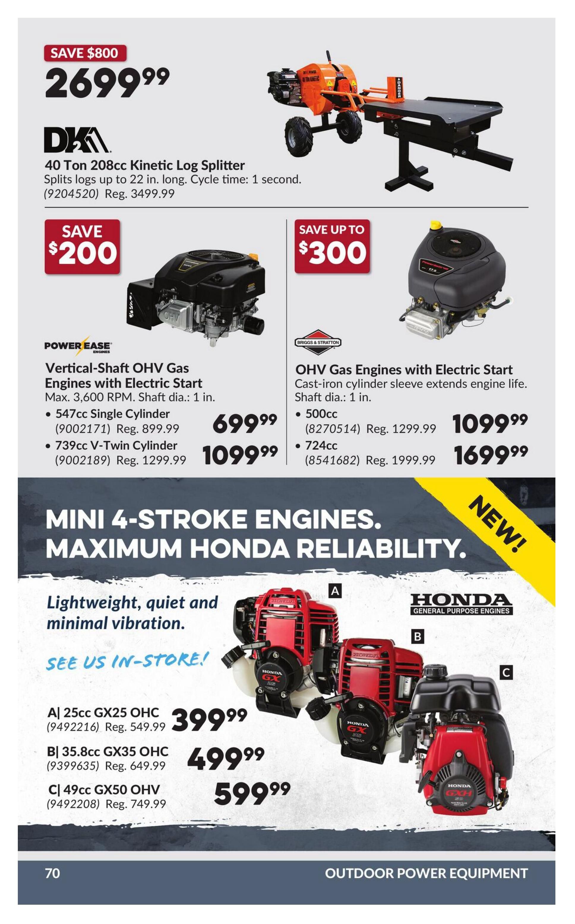 Princess Auto flyer specials page 75 features a DK 40 Ton 208cc Kinetic Log Splitter on sale for $2699.99, a $800 saving from the regular price of $3499.99. Also featured are Power Ease Vertical-Shaft OHV Gas Engines with Electric Start, including a 547cc Single Cylinder model for $699.99 (regular $899.99) and a 739cc V-Twin Cylinder model for $1099.99 (regular $1299.99). Briggs & Stratton OHV Gas Engines with Electric Start are also available, with a 500cc model for $1099.99 (regular $1299.99) and a 724cc model for $1699.99 (regular $1999.99), with up to a $300 saving. The page highlights Honda Mini 4-Stroke Engines with maximum reliability, described as lightweight, quiet, and with minimal vibration. Available Honda engines include the 25cc GX25 OHC for $399.99 (regular $549.99), the 35.8cc GX35 OHC for $499.99 (regular $649.99), and the 49cc GX50 OHV for $599.99 (regular $749.99). These Honda engines are available to see in-store. The page is categorized under Outdoor Power Equipment.
