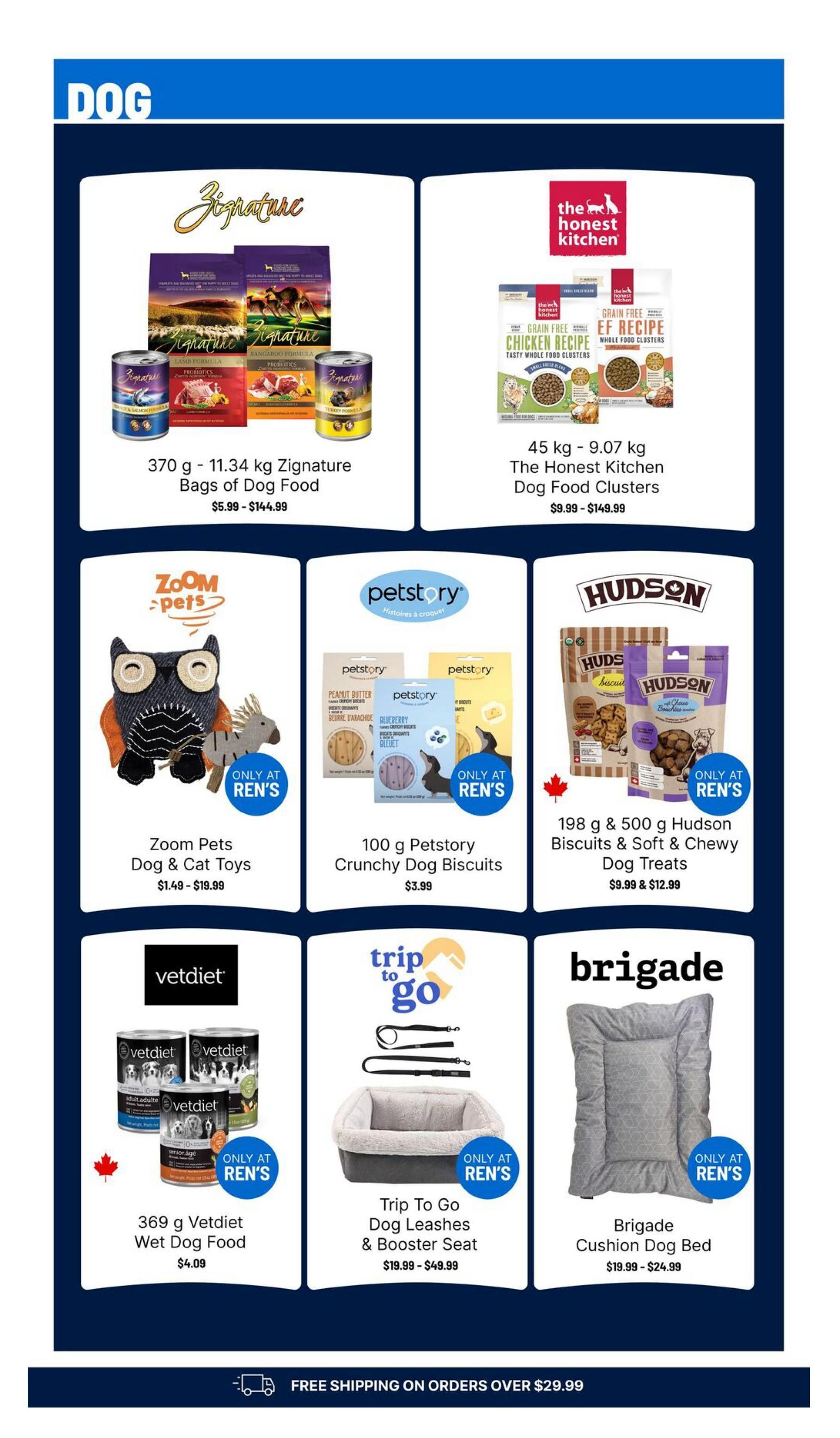 Ren's Pets weekly flyer specials page 3, featuring dog products. Top row includes 370 g - 11.34 kg Zignature Bags of Dog Food for $5.99 - $144.99 and 45 kg - 9.07 kg The Honest Kitchen Dog Food Clusters for $9.99 - $149.99. Middle row showcases Zoom Pets Dog & Cat Toys for $1.49 - $19.99, 100 g Petstory Crunchy Dog Biscuits for $3.99, and 198 g & 500 g Hudson Biscuits & Soft & Chewy Dog Treats for $9.99 & $12.99. Bottom row displays 369 g Vetdiet Wet Dog Food for $4.09, Trip To Go Dog Leashes & Booster Seat for $19.99 - $49.99, and a Brigade Cushion Dog Bed for $19.99 - $24.99. All items are available only at Ren's.