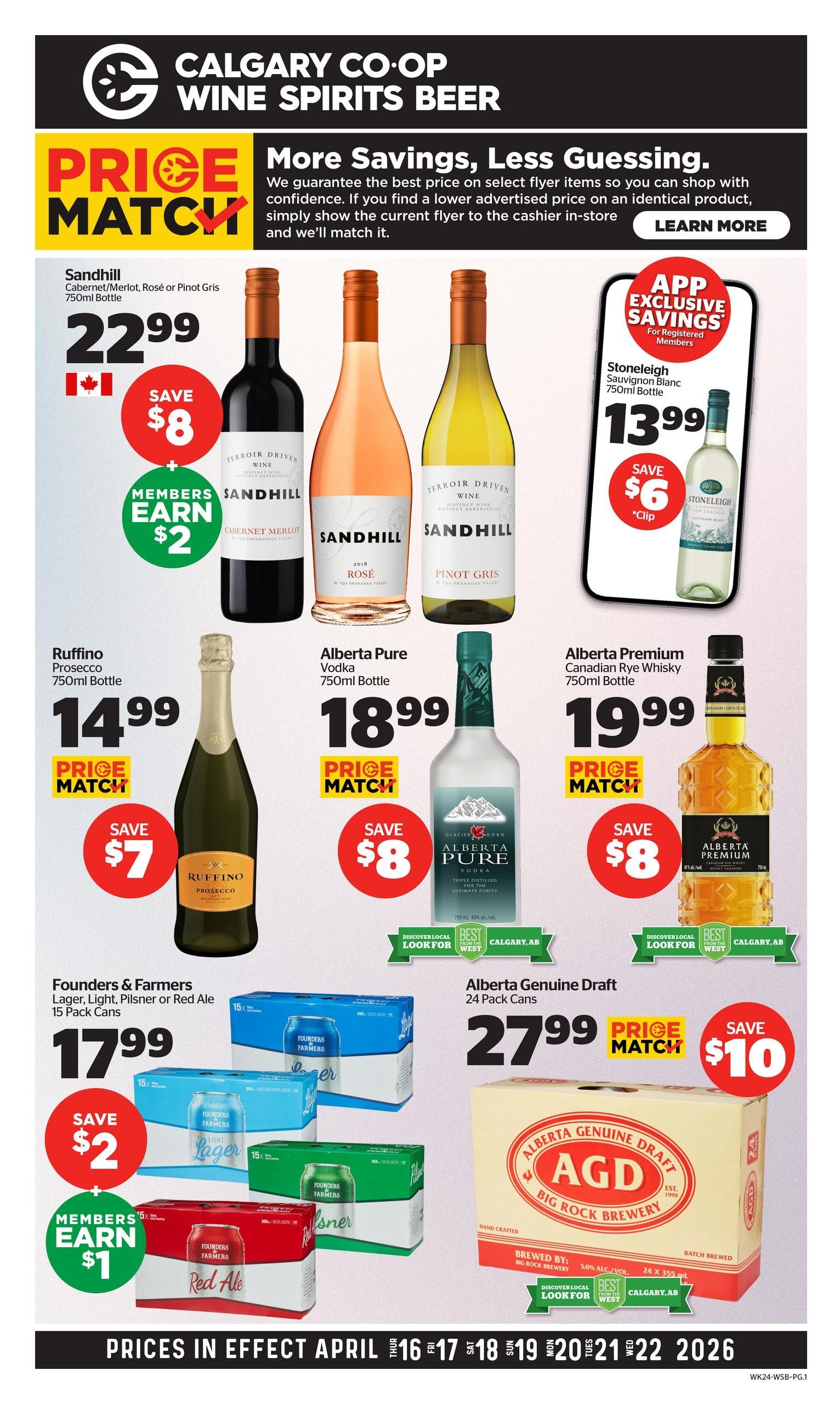 Calgary Co-op Wine Spirits Beer flyer, Page 1. Features a price match guarantee. Sandhill Cabernet Merlot, Rosé or Pinot Gris 750ml bottle is $22.99, save $8, and members earn $2. Stoneleigh Sauvignon Blanc 750ml bottle is $13.99 with app exclusive savings, save $6. Ruffino Prosecco 750ml bottle is $14.99, save $7. Alberta Pure Vodka 750ml bottle is $18.99, save $8. Alberta Premium Canadian Rye Whisky 750ml bottle is $19.99, save $8. Founders & Farmers Lager, Light, Pilsner or Red Ale 15 pack cans is $17.99, save $2, and members earn $1. Alberta Genuine Draft 24 pack cans is $27.99, save $10. Prices in effect April 16-22, 2026.