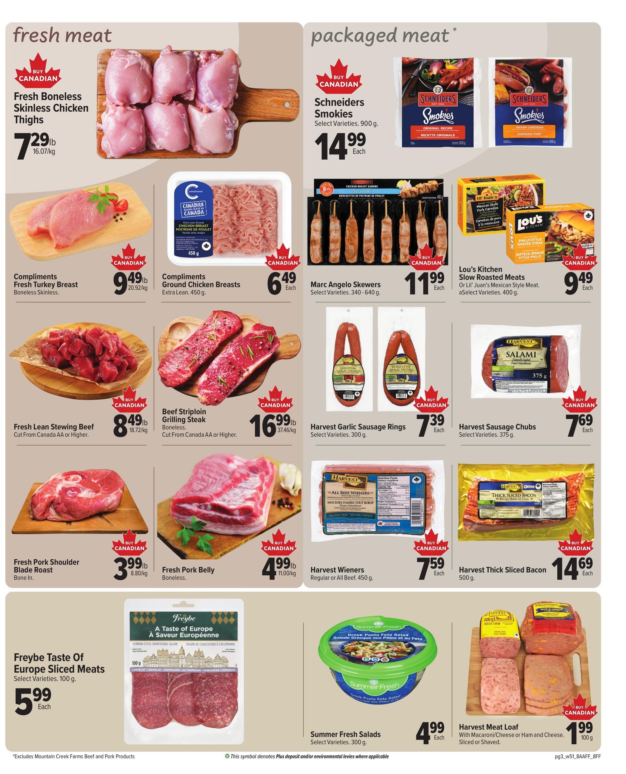 Family Foods weekly flyer specials page 3 features fresh and packaged meats. Fresh meat selections include Fresh Boneless Skinless Chicken Thighs for $7.29/lb, Compliments Fresh Turkey Breast for $9.49/lb, Compliments Ground Chicken Breasts for $6.49 each, Fresh Lean Stewing Beef for $8.49/lb, Beef Striploin Grilling Steak for $16.99/lb, Fresh Pork Shoulder Blade Roast for $3.99/lb, and Fresh Pork Belly for $4.99/lb. Packaged meat options include Schriders Smokies Select Varieties for $14.99 each, Marc Angelo Skewers Select Varieties for $11.99 each, Lou's Kitchen Slow Roasted Meats or Lil' Juan's Mexican Style Meat for $9.49 each, Harvest Garlic Sausage Rings Select Varieties for $7.39 each, Harvest Sausage Chubs Select Varieties for $7.69 each, Harvest Wieners Regular or All Beef for $7.59 each, Harvest Thick Sliced Bacon for $14.69 each, Freybe Taste Of Europe Sliced Meats Select Varieties for $5.99 each, Summer Fresh Salads Select Varieties for $4.99 each, and Harvest Meat Loaf with Macaroni/Cheese or Ham and Cheese for $1.99 each.