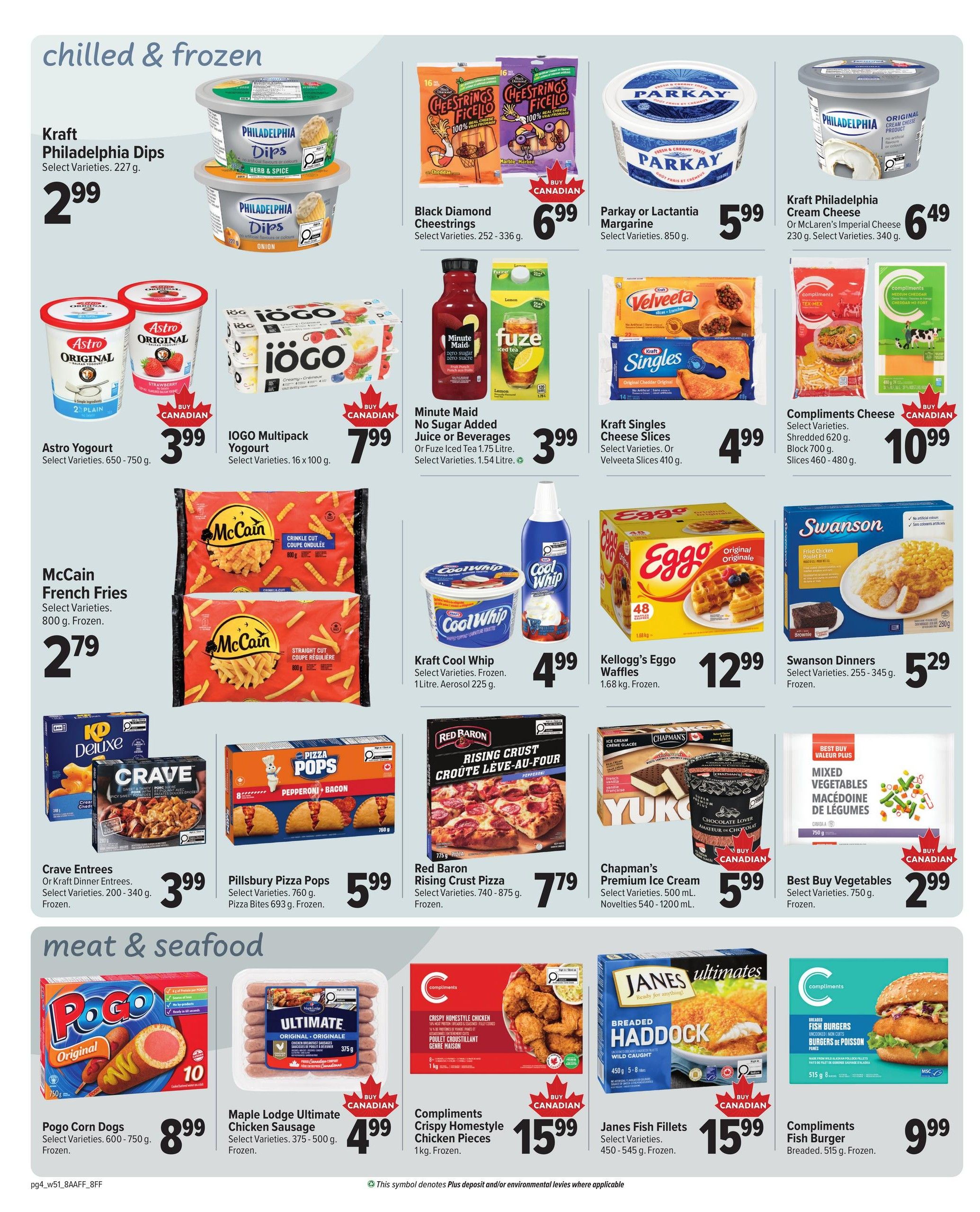 Family Foods weekly flyer specials, page 4, featuring chilled and frozen items. Highlights include Kraft Philadelphia Dips for $2.99, Astro Yogourt for $3.99, IOGO Multipack Yogourt for $7.99, and McCain French Fries for $2.79. Also featured are Black Diamond Cheestrings for $6.99, Parkay or Lactantia Margarine for $5.99, Kraft Singles Cheese Slices for $4.99, Kraft Philadelphia Cream Cream Cheese for $6.49, Minute Maid No Sugar Added Juice or Beverages or Fuze Iced Tea for $3.99, Kraft Cool Whip for $4.99, and Kellogg's Eggo Waffles for $12.99. Compliments Cheese Shredded or Block is $10.99, and Slices are $10.99. Swanson Dinners are $5.29. In the meat & seafood section, Pogo Corn Dogs are $8.99, Maple Lodge Ultimate Chicken Sausage is $4.99, Compliments Crispy Homestyle Chicken Pieces are $15.99, Janes Fish Fillets are $15.99, and Compliments Fish Burger is $9.99. Best Buy Vegetables are $2.99.