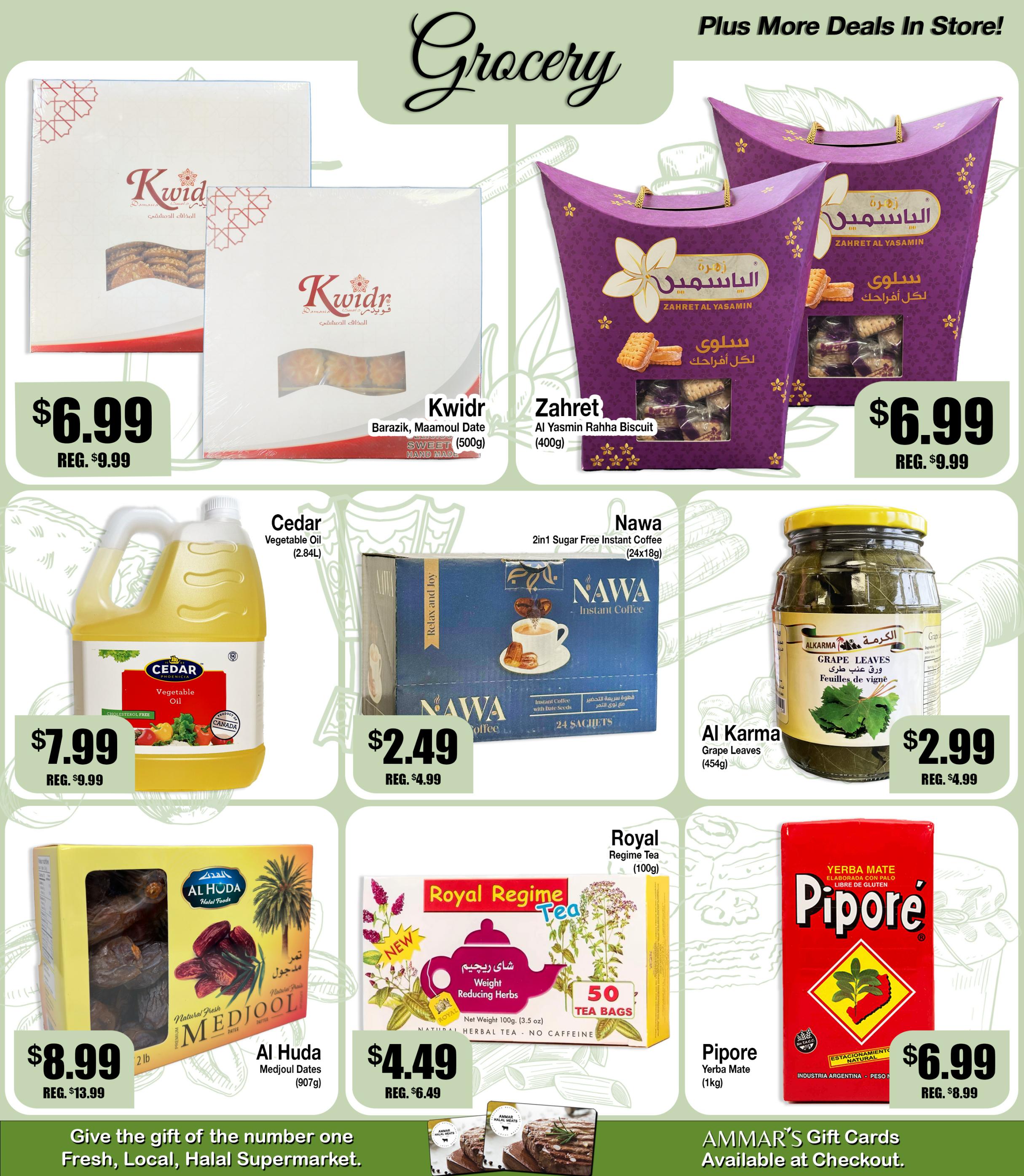 Ammar's Grocery flyer page 3 featuring various food items. Kwidr Barazik, Maamoul Date Sweet cookies are $6.99, down from $9.99. Zahret Al Yasamin Rahha Biscuits are $6.99, down from $9.99. Cedar Vegetable Oil (2.84L) is $7.99, down from $9.99. Nawa 2in1 Sugar Free Instant Coffee with date seeds (24 sachets) is $2.49, down from $4.99. Al Karma Grape Leaves (454g) are $2.99, down from $4.99. Al Huda Medjool Dates (907g) are $8.99, down from $13.99. Royal Regime Weight Reducing Herbs Tea (100g, 50 tea bags) is $4.49, down from $6.49. Pipore Yerba Mate (1kg) is $6.99, down from $8.99. The bottom banner states 'Give the gift of the number one Fresh, Local, Halal Supermarket' and 'AMMAR'S Gift Cards Available at Checkout.'