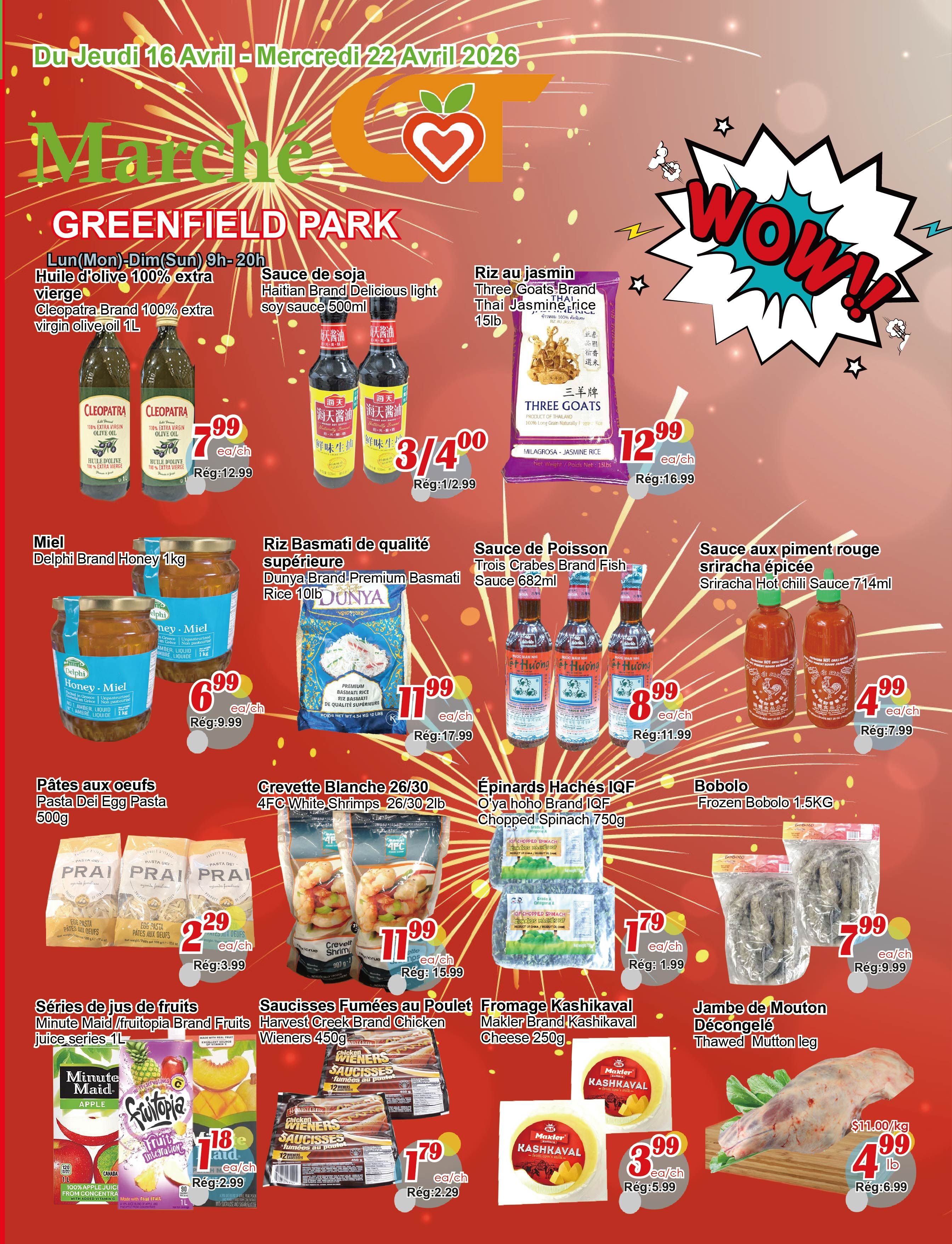 C&T Supermarket Greenfield Park weekly flyer specials from April 16 to April 22, 2026. Featured items include Cleopatra Brand 100% extra virgin olive oil for $7.99, Haitian Brand Delicious light soy sauce 3 for $4.00, and Three Goats Brand Thai Jasmine Rice 15lb for $12.99. Also available are Delphi Brand Honey 1kg for $6.99, Dunya Brand Premium Basmati Rice 10lb for $11.99, Trois Crabs Brand Fish Sauce 682ml for $8.99, and Sriracha Hot Chili Sauce 714ml for $4.99. Pasta options include Pasta Dei Egg Pasta 500g for 2 for $2.99. Seafood includes 4FC White Shrimps 26/30 2lb for $11.99. Other deals are O'ya hoho Brand IQF Chopped Spinach 750g for $1.79, Frozen Bobolo 1.5KG for $7.99, Makler Brand Kashikaval Cheese 250g for $3.99, and Thawed Mutton leg for $4.99 per lb. Juice specials include Minute Maid and Fruitopia Brand Fruits juice series 1L for $1.18 each. Harvest Creek Brand Chicken Wieners 450g are on sale for $1.79.