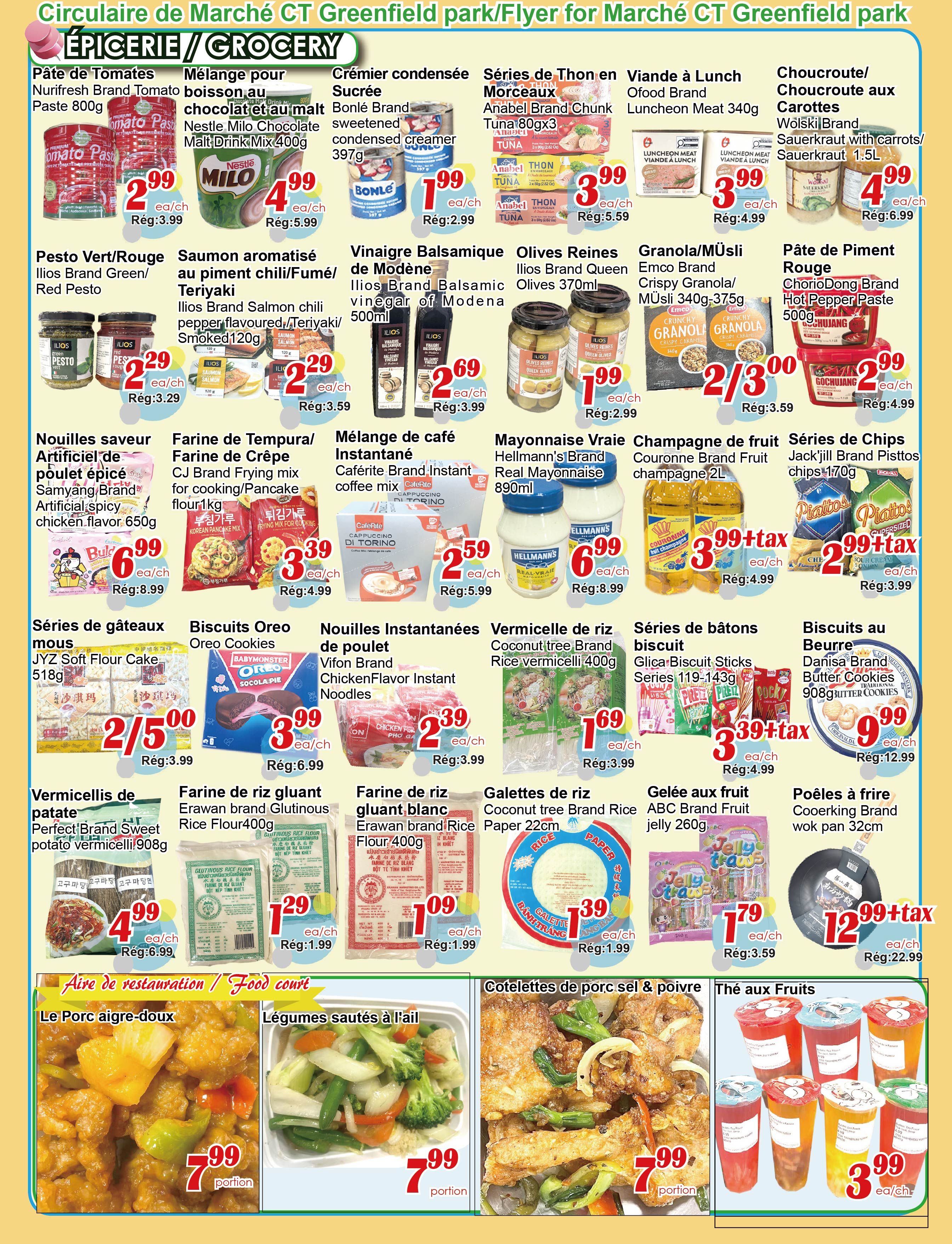 C&T Supermarket flyer page 4 features grocery specials. Highlights include Nurifresh Brand Tomato Paste for $2.99, Milo Chocolate Malt Drink Mix for $4.99, and Bonlé Brand Sweetened Condensed Creamer for $1.99. Also featured are Ilios Brand Green/Red Pesto for $2.29, Ilios Brand Salmon Chili Pepper Flavoured/Teriyaki Smoked for $2.29, and Ilios Brand Balsamic Vinegar of Modena for $2.69. Other deals include Anabel Brand Chunk Tuna for $3.99, Ofood Brand Luncheon Meat for $3.99, and Wolski Brand Sauerkraut with carrots for $4.99. Granola/Muesli options include Emco Brand Crispy Granola/Muesli for $2.00/3.99, and ChorioDong Brand Hot Pepper Paste for $2.99. Baking and pantry items include Samyang Brand Artificial Spicy Chicken Flavor for $6.99, CJ Brand Frying mix for cooking/Pancake flour for $3.39, Cafeterite Brand Instant coffee mix for $2.59, Hellmann's Brand Real Mayonnaise for $6.99, Couronne Brand Fruit champagne for $3.99+tax, and Jack'Jill Brand Pisttos chips for $2.99+tax. Snacks and sweets include JYZ Soft Flour Cake for $2.50, Oreo Cookies for $3.99, Vifon Brand Chicken Flavor Instant Noodles for $2.39, Coconut tree Brand Rice vermicelli for $1.69, Glica Biscuit Sticks for $3.39+tax, and Danisa Brand Butter Cookies for $9.99. Rice products include Erawan brand Glutinious Rice Flour for $1.29 and $1.09, and Coconut tree Brand Rice Paper for $1.39. Other items are Perfect Brand Sweet potato vermicelli for $4.99, ABC Brand Fruit jelly for $1.79, and Cooeking Brand wok pan for $12.99+tax. The food court section offers Sweet and Sour Pork for $7.99 per portion, Stir-fried Vegetables with Garlic for $7.99 per portion, and Fruit Teas for $3.99.