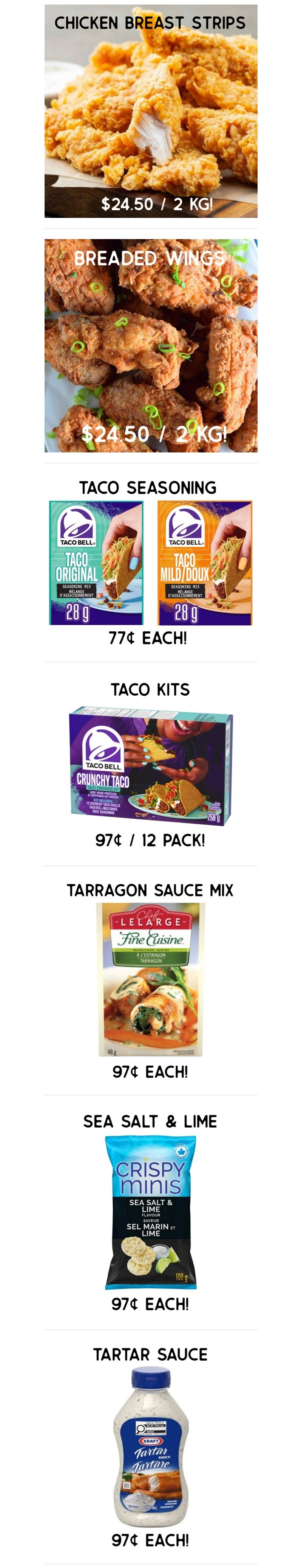 Gateway Meat Market weekly flyer specials page 9 features Chicken Breast Strips for $24.50 per 2 kg and Breaded Wings for $24.50 per 2 kg. Also available are Taco Bell Taco Seasoning Original and Mild/Doux, 28g each, for $0.77 each. Taco Bell Crunchy Taco Kits are on sale for $0.97 per 12 pack. Chef Lelarge Fine Cuisine Tarragon Sauce Mix is priced at $0.77 each. Crispy Minis Sea Salt & Lime flavour chips, 100g, are $0.77 each. Finally, Kraft Tartar Sauce is available for $0.77 each.