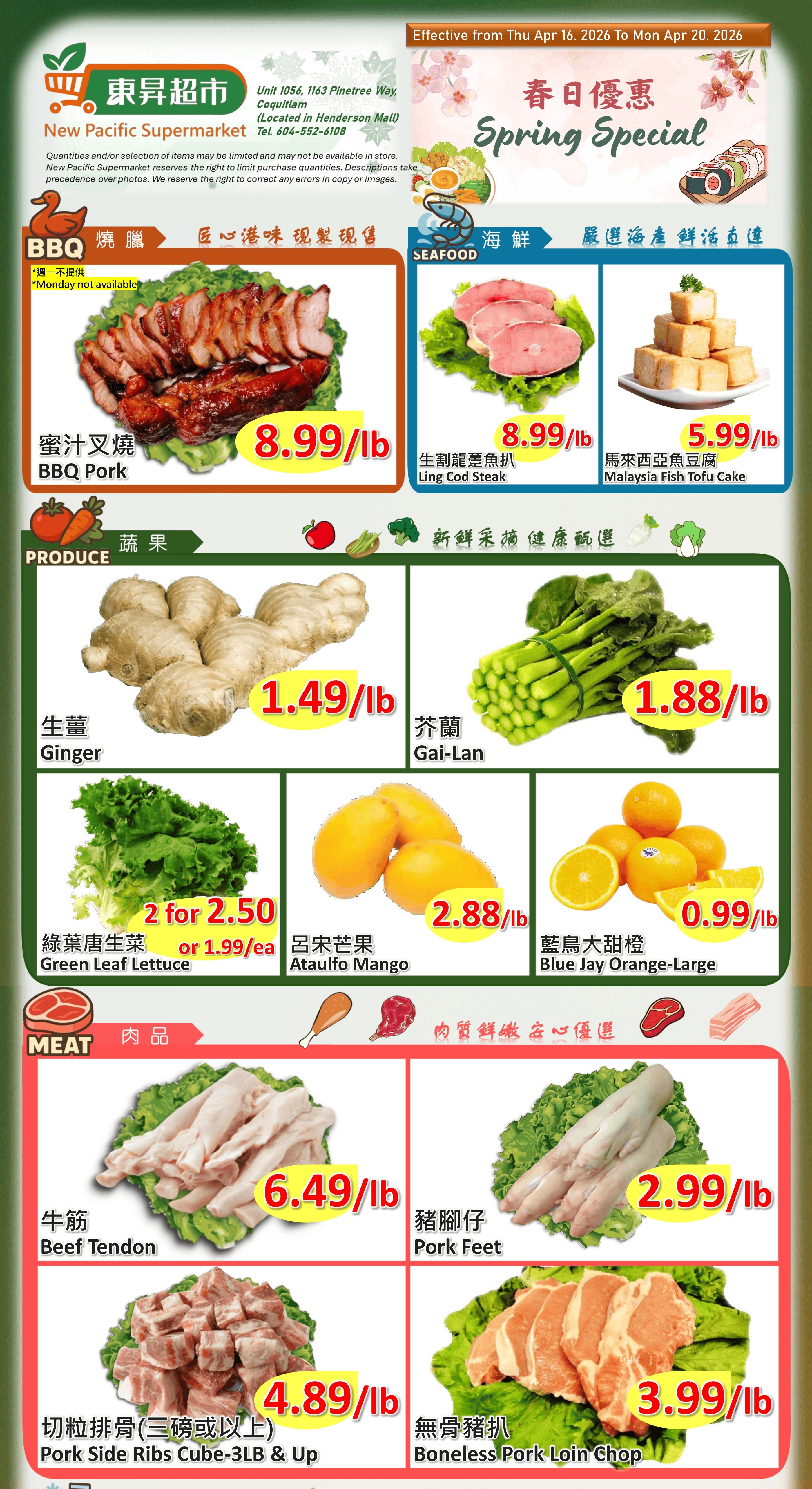New Pacific Supermarket weekly flyer specials, effective April 16 to April 20, 2026. Featured items include BBQ Pork for $8.99/lb, Ling Cod Steak for $8.99/lb, and Malaysia Fish Tofu Cake for $5.99/lb. Produce specials include Ginger for $1.49/lb, Gai-Lan for $1.88/lb, Green Leaf Lettuce 2 for $2.50 or $1.99 each, Ataulfo Mango for $2.88/lb, and Blue Jay Orange-Large for $0.99/lb. Meat specials include Beef Tendon for $6.49/lb, Pork Feet for $2.99/lb, Pork Side Ribs Cube-3LB & Up for $4.89/lb, and Boneless Pork Loin Chop for $3.99/lb. Note: BBQ Pork is not available on Monday.