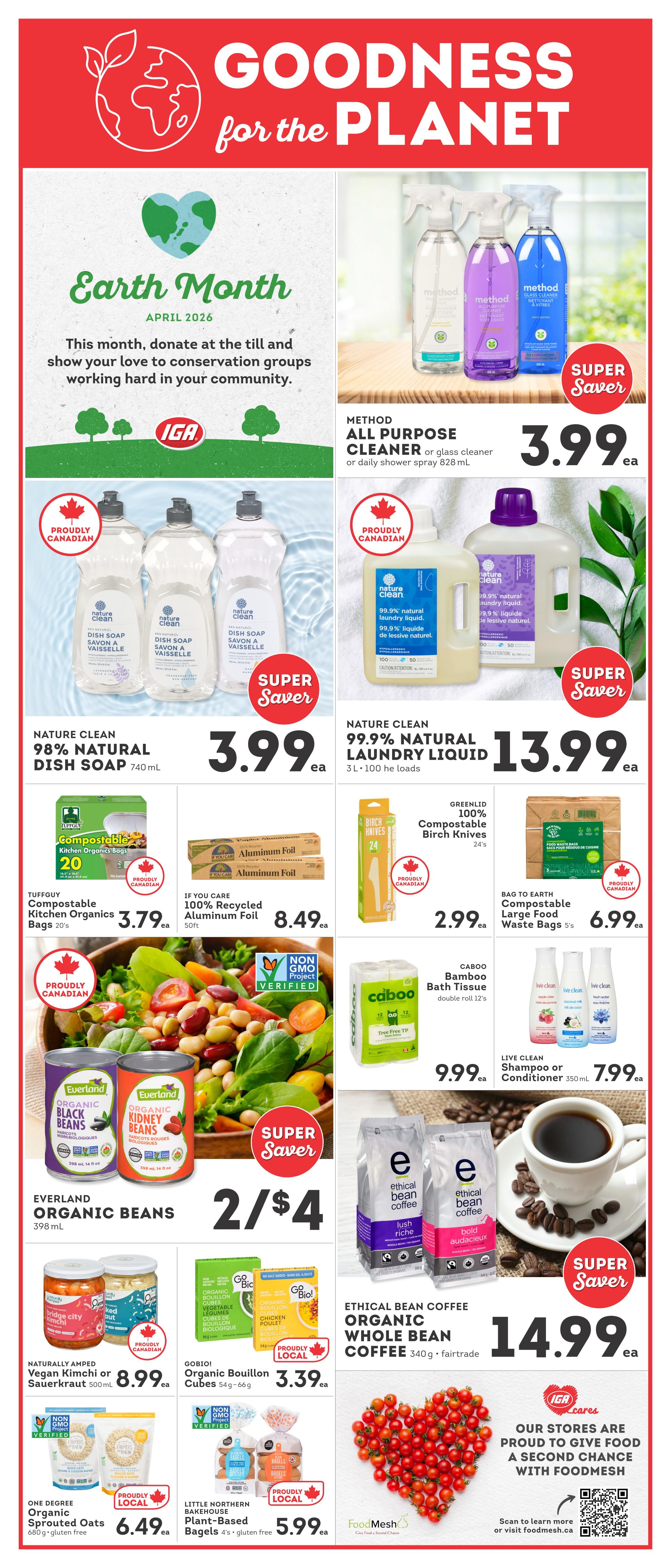 IGA Weekly Flyer Specials, Page 3, featuring Earth Month promotions. Method All Purpose Cleaner or Glass Cleaner or daily shower spray 828 mL is $3.99 ea. Nature Clean 98% Natural Dish Soap 740 mL is $3.99 ea. Nature Clean 99.9% Natural Laundry Liquid 3L, 100 loads, is $13.99 ea. Tuffguy Compostable Kitchen Organics Bags 20's are $3.79 ea. If You Care 100% Recycled Aluminum Foil 50ft is $8.49 ea. Greenlid 100% Compostable Birch Knives 24's are $2.99 ea. Bag to Earth Compostable Large Food Waste Bags 5's are $6.99 ea. Everland Organic Beans (Black Beans, Kidney Beans) 398 mL are 2 for $4. Caboo Bamboo Bath Tissue, double roll 12's, is $9.99 ea. Live Clean Shampoo or Conditioner 350 mL is $7.99 ea. Naturally Amped Vegan Kimchi or Sauerkraut 500 mL is $8.99 ea. Gobio! Organic Bouillon Cubes 54g-66g are $3.39 ea. Ethical Bean Coffee Organic Whole Bean Coffee 340g, fairtrade, is $14.99 ea. One Degree Organic Sprouted Oats 680g, gluten-free, is $6.49 ea. Little Northern Bakehouse Plant-Based Bagels 4's, gluten-free, are $5.99 ea. The flyer also highlights IGA's partnership with FoodMesh to give food a second chance.