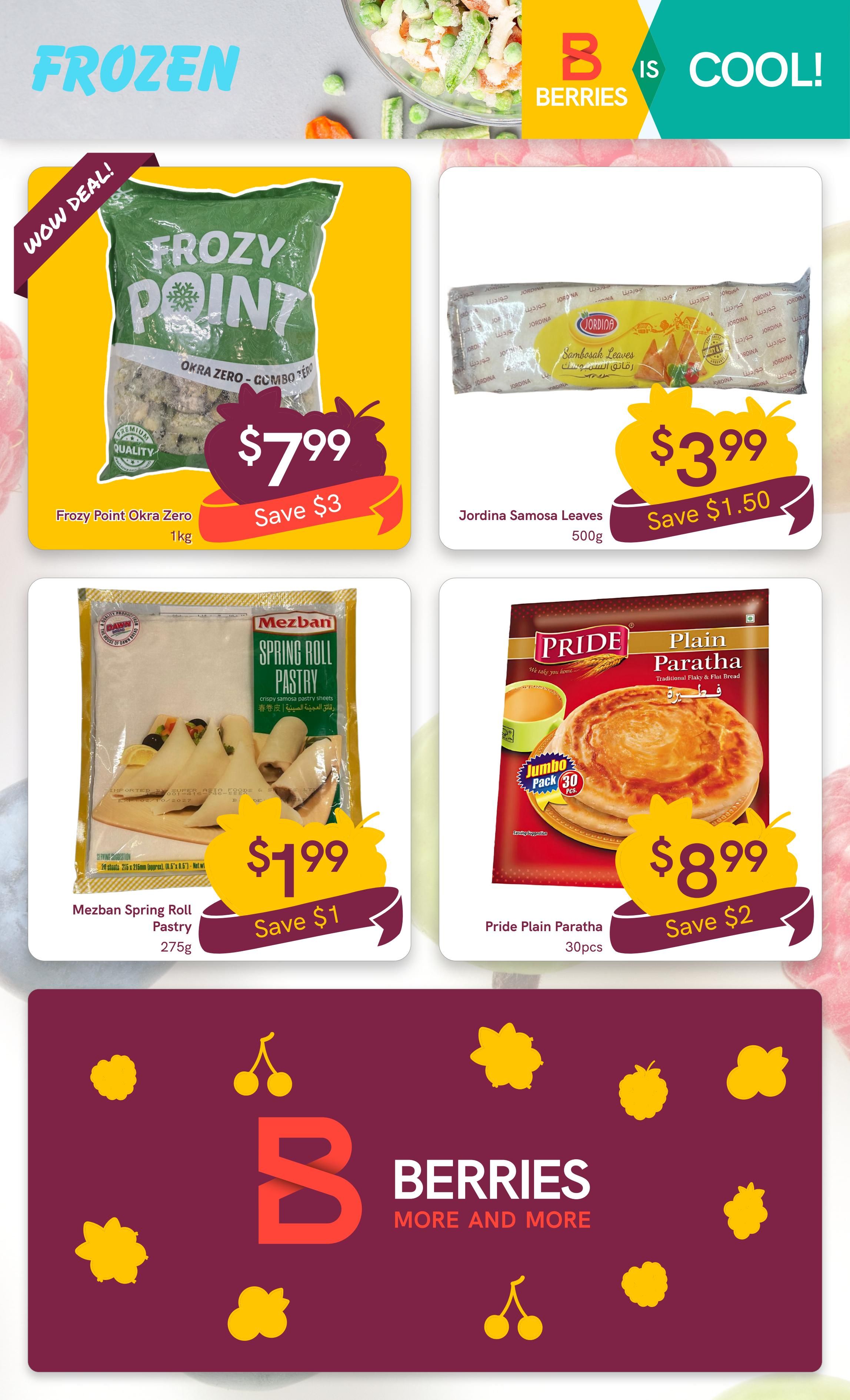 Berries Market weekly flyer specials page 10 features frozen food deals. A 'Wow Deal!' highlights Frozy Point Okra Zero for $7.99, saving $3, with 1kg available. Also featured are Jordina Samosa Leaves for $3.99, saving $1.50, in a 500g package. Mezban Spring Roll Pastry is on sale for $1.99, saving $1, for a 275g package. Pride Plain Paratha, a jumbo pack of 30 pieces, is priced at $8.99, saving $2. The bottom of the page displays the Berries Market logo with the tagline 'More and More' and decorative berry and flower graphics.