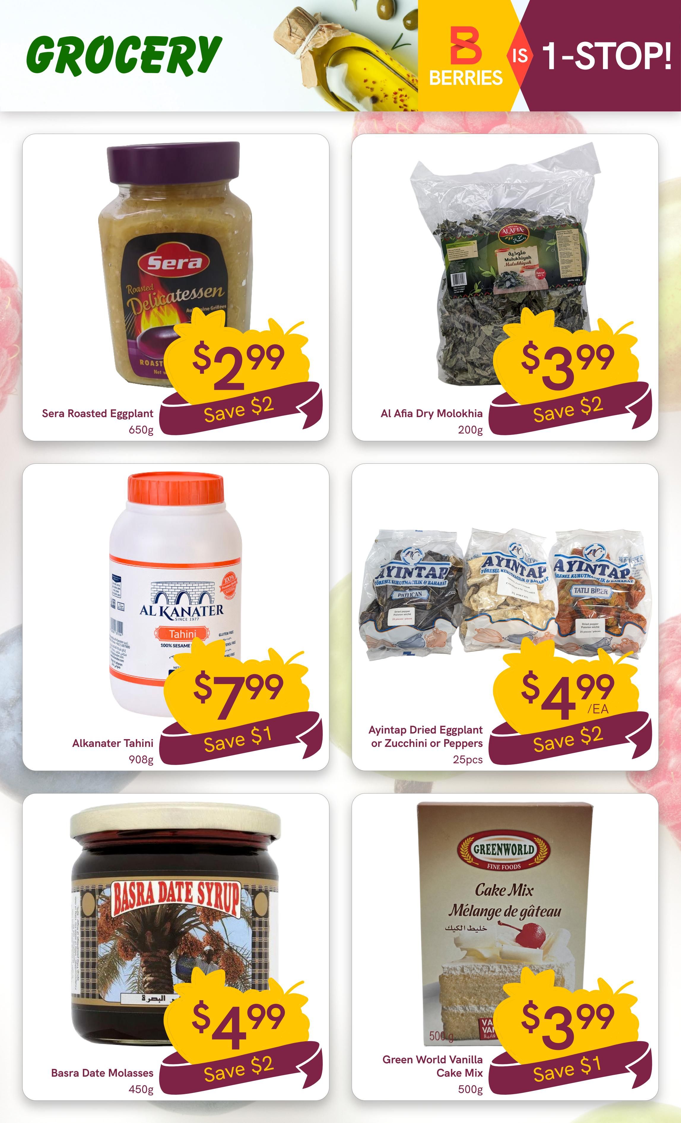 Berries Market Grocery flyer page 17 featuring Sera Roasted Eggplant for $2.99, saving $2. Al Afia Dry Molokhia is $3.99, saving $2. Alkanater Tahini is $7.99, saving $1. Ayintap Dried Eggplant, Zucchini, or Peppers are $4.99 each, saving $2. Basra Date Molasses is $4.99, saving $2. Green World Vanilla Cake Mix is $3.99, saving $1.