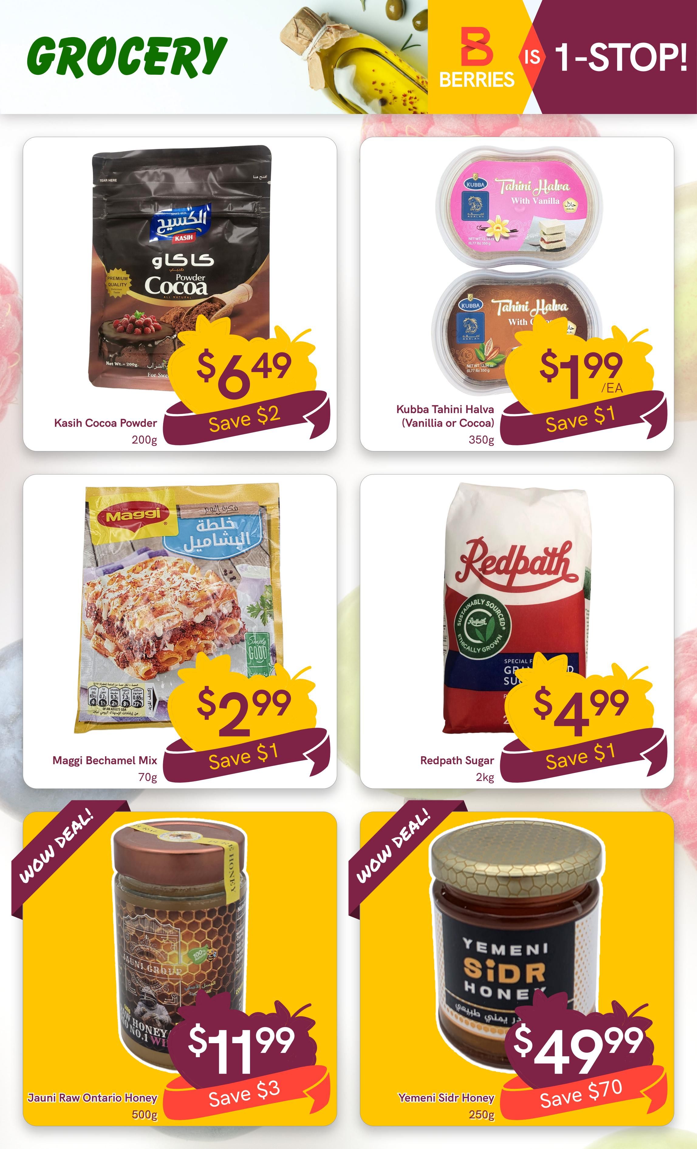 Berries Market Grocery flyer page featuring Kasih Cocoa Powder for $6.49, saving $2. Also available is Kubba Tahini Halva (Vanilla or Cocoa) for $1.99 each, saving $1. Maggi Bechamel Mix is on sale for $2.99, saving $1, and Redpath Sugar (2kg) is $4.99, saving $1. Wow Deals include Jauni Raw Ontario Honey (500g) for $11.99, saving $3, and Yemeni Sidr Honey (250g) for $49.99, saving $70.