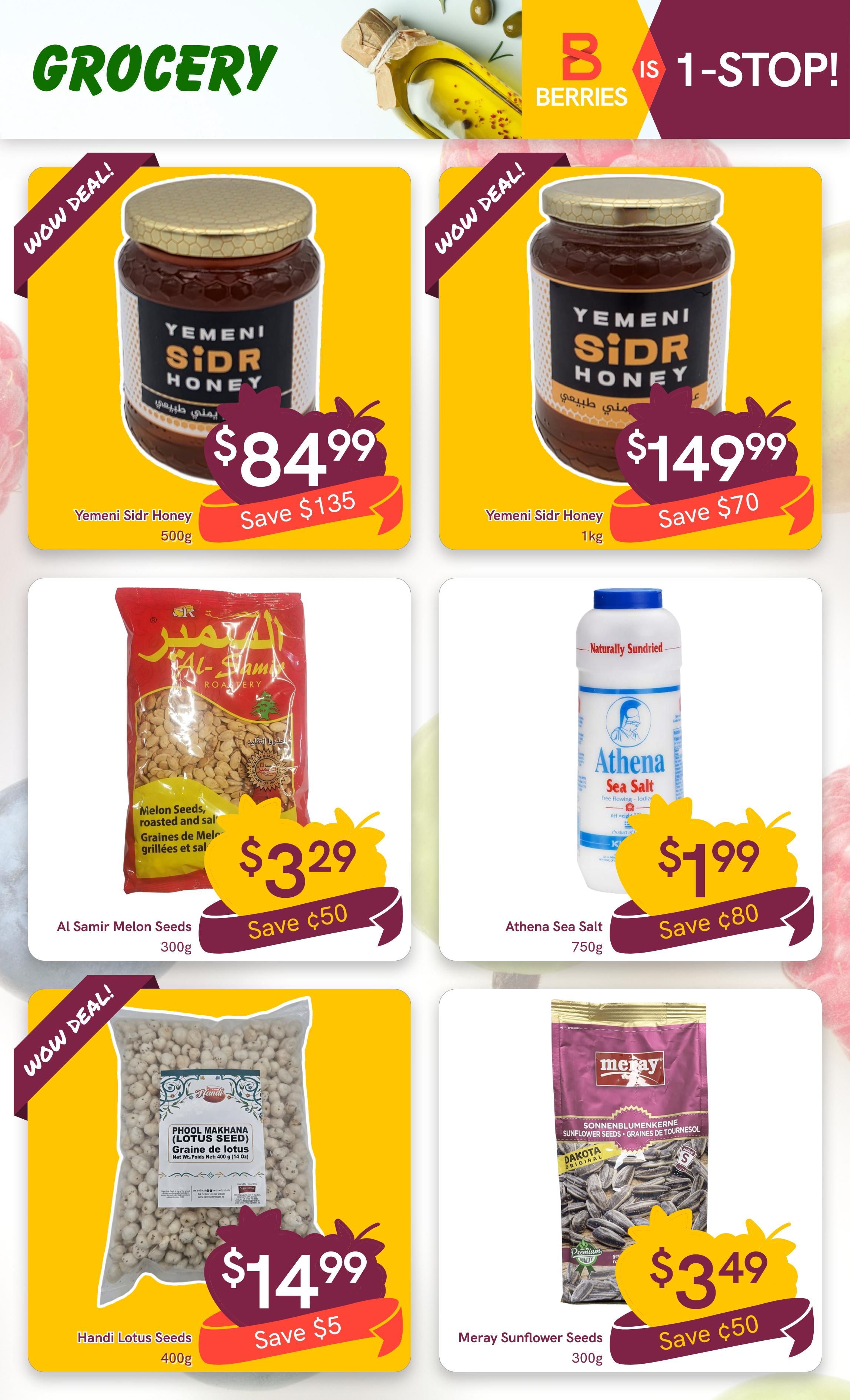 Berries Market Grocery flyer page featuring several special deals. Top row includes Yemeni Sidr Honey 500g for $84.99, saving $135, and Yemeni Sidr Honey 1kg for $149.99, saving $70. Middle row showcases Al Samir Melon Seeds 300g for $3.29, saving $50, and Athena Sea Salt 750g for $1.99, saving $80. Bottom row features Handi Lotus Seeds 400g for $14.99, saving $5, and Meray Sunflower Seeds 300g for $3.49, saving $50.