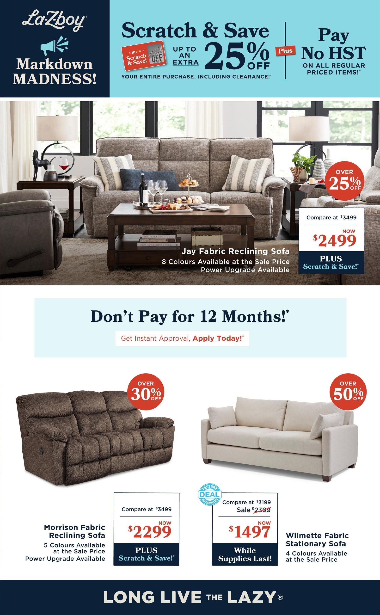 La-Z-Boy Markdown Madness! Page 2 features a 'Scratch & Save' event with up to an extra 25% off your entire purchase, including clearance items, plus pay no HST on all regular priced items. Featured is the Jay Fabric Reclining Sofa, available in 8 colours, now $2499 (compare at $3499), with an additional 'Scratch & Save' offer. Below, don't pay for 12 months with instant approval. The Morrison Fabric Reclining Sofa is over 30% off, now $2299 (compare at $3499), available in 5 colours. The Wilmette Fabric Stationary Sofa is over 50% off, on sale for $2399, now $1497, available in 4 colours, while supplies last. The flyer also promotes 'Long Live the Lazy'.