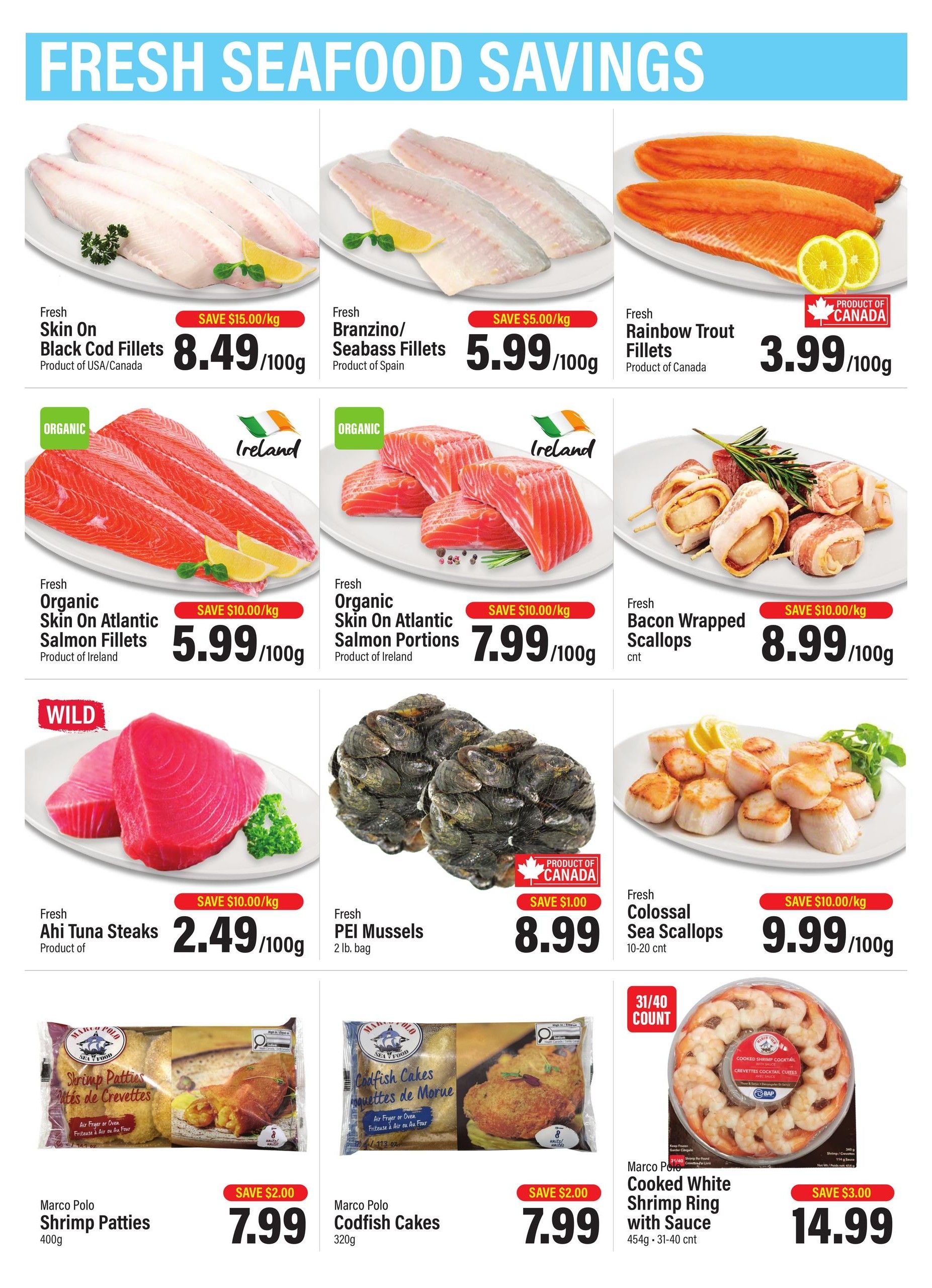 Commisso's Fresh Foods weekly flyer specials page 3 features fresh seafood savings. Highlights include Fresh Skin On Black Cod Fillets at $8.49/100g with a SAVE $15.00/kg discount, Fresh Branzino/Seabass Fillets from Spain at $5.99/100g with a SAVE $5.00/kg discount, and Fresh Rainbow Trout Fillets from Canada at $3.99/100g. Organic options include Organic Skin On Atlantic Salmon Fillets from Ireland at $5.99/100g with a SAVE $10.00/kg discount, and Organic Skin On Atlantic Salmon Portions from Ireland at $7.99/100g with a SAVE $10.00/kg discount. Also featured are Fresh Bacon Wrapped Scallops at $8.99/100g with a SAVE $10.00/kg discount. Wild Caught Ahi Tuna Steaks are $2.49/100g with a SAVE $10.00/kg discount. Fresh PEI Mussels are $8.99 for a 2 lb bag with a SAVE $1.00 discount. Fresh Colossal Sea Scallops (10-20 count) are $9.99/100g with a SAVE $10.00/kg discount. Packaged items include Marco Polo Shrimp Patties (400g) for $7.99 with a SAVE $2.00 discount, Marco Polo Codfish Cakes (320g) for $7.99 with a SAVE $2.00 discount, and Marco Polo Cooked White Shrimp Ring with Sauce (454g, 31-40 count) for $14.99 with a SAVE $3.00 discount.