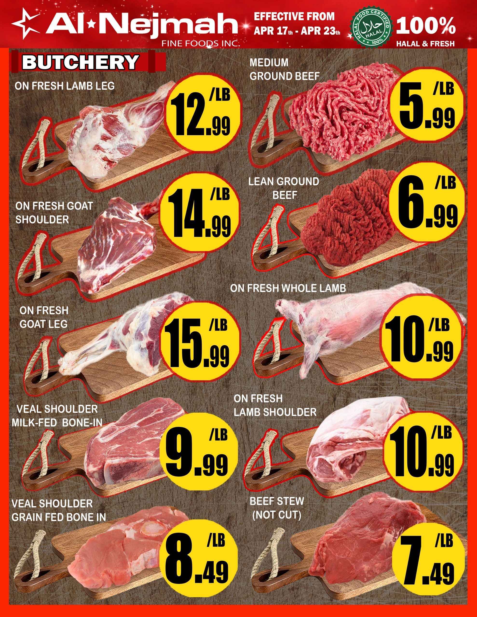 Alnejmah Fine Foods Inc. weekly flyer specials, page 3, featuring butchery items. On fresh lamb leg is $12.99/lb. On fresh goat shoulder is $14.99/lb. On fresh goat leg is $15.99/lb. Veal shoulder milk-fed bone-in is $9.99/lb. Veal shoulder grain fed bone-in is $8.49/lb. Medium ground beef is $5.99/lb. Lean ground beef is $6.99/lb. On fresh whole lamb is $10.99/lb. On fresh lamb shoulder is $10.99/lb. Beef stew (not cut) is $7.49/lb. All items are 100% Halal & Fresh and effective from April 17th to April 23rd.