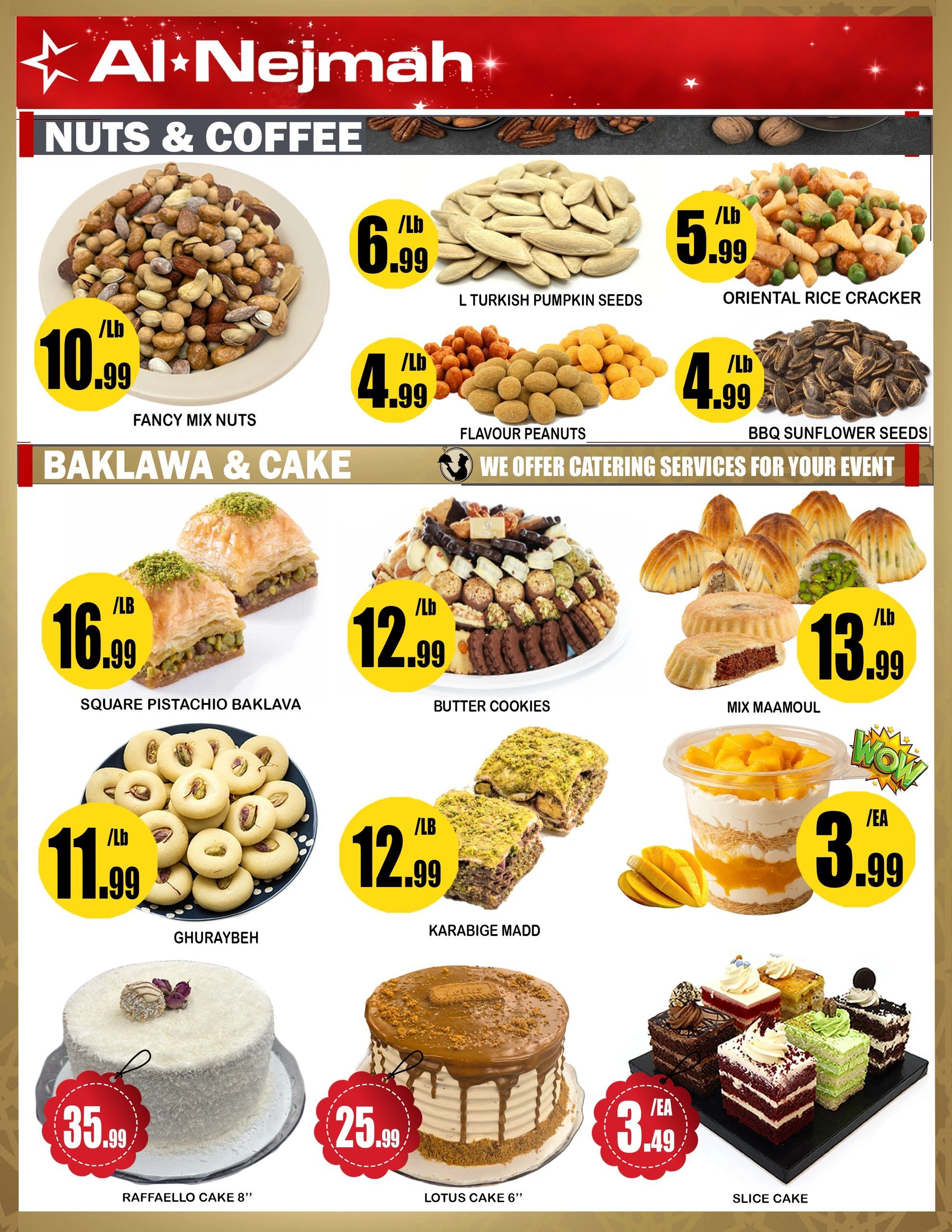 Al Nejmah weekly flyer specials page 10 features Nuts & Coffee and Baklawa & Cake. In the Nuts & Coffee section, Fancy Mix Nuts are $10.99/lb, L Turkish Pumpkin Seeds are $6.99/lb, Oriental Rice Cracker are $5.99/lb, Flavour Peanuts are $4.99/lb, and BBQ Sunflower Seeds are $4.99/lb. The Baklawa & Cake section includes Square Pistachio Baklava for $16.99/lb, Butter Cookies for $12.99/lb, Mix Maamoul for $13.99/lb, Ghuraybeh for $11.99/lb, and Karabige Madd for $12.99/lb. Whole cakes are also featured: Raffaello Cake 8' for $35.99, Lotus Cake 6' for $25.99, and Slice Cake for $3.49/ea. The flyer also mentions catering services for events.