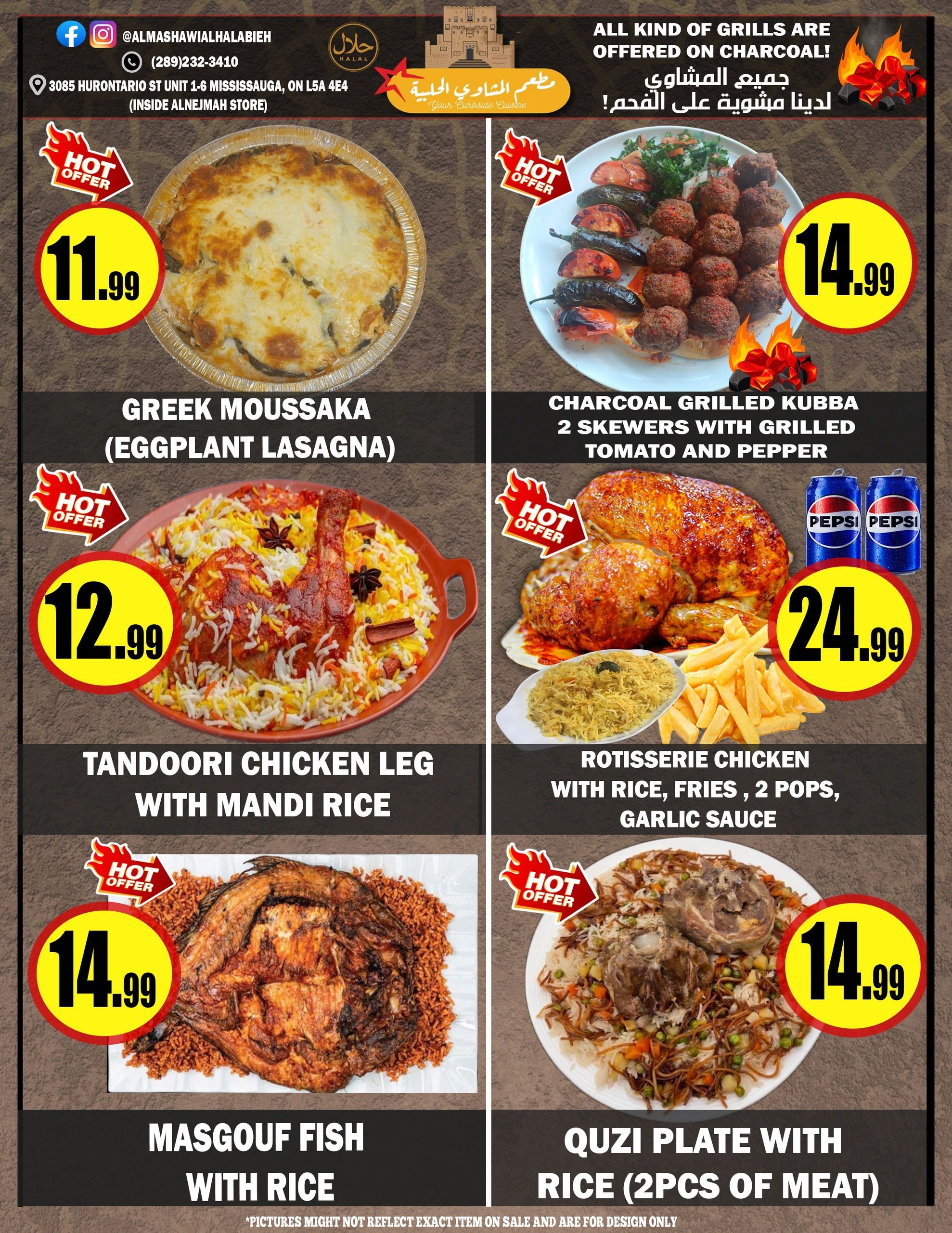 Alnejmah weekly flyer specials page 12 features hot offers on various dishes. Enjoy Greek Moussaka (Eggplant Lasagna) for $11.99. Tandoori Chicken Leg with Mandi Rice is available for $12.99. Masgouf Fish with Rice is priced at $14.99. Also featured are Charcoal Grilled Kubba (2 skewers with grilled tomato and pepper) for $14.99, and Rotisserie Chicken with rice, fries, 2 Pepsi pops, and garlic sauce for $24.99. The page also highlights Quzi Plate with Rice (2 pieces of meat) for $14.99. All kinds of grills are offered on charcoal. The store is located at 3085 Hurontario St Unit 1-6 Mississauga, ON L5A 4E4 (Inside Alnejmah Store). Contact number is (289)232-3410. Please note that pictures might not reflect the exact item on sale and are for design only.