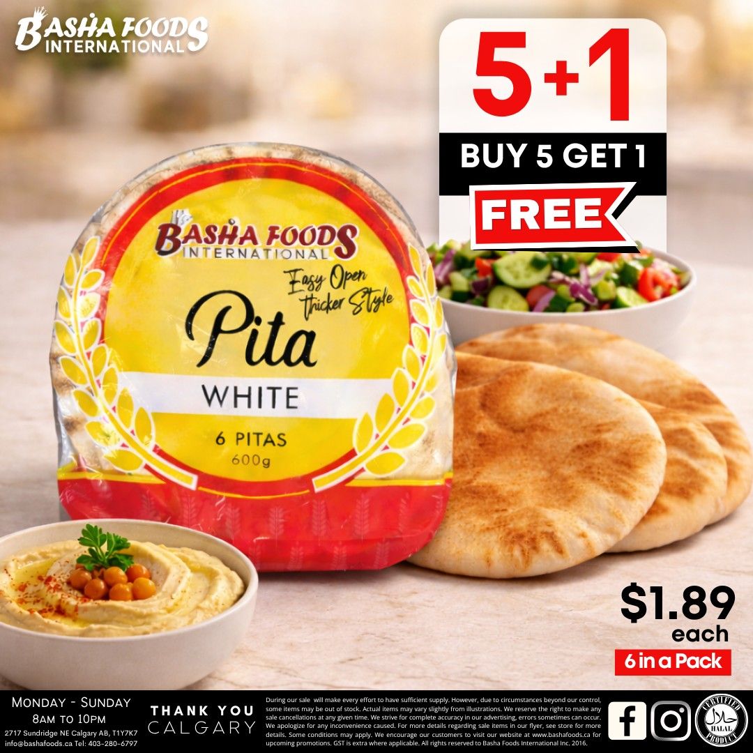 Basha Foods International weekly flyer specials page 11 features a Buy 5 Get 1 Free offer on Basha Foods White Pita bread, 6 pitas, 600g, priced at $1.89 each in a 6-pack. The page also shows a bowl of hummus and a side salad. Store hours are Monday to Sunday, 8 AM to 10 PM. The store is located at 2717 Sunridge NE Calgary AB, T1Y7K7. Contact number is 403-280-6797. Thank you Calgary.