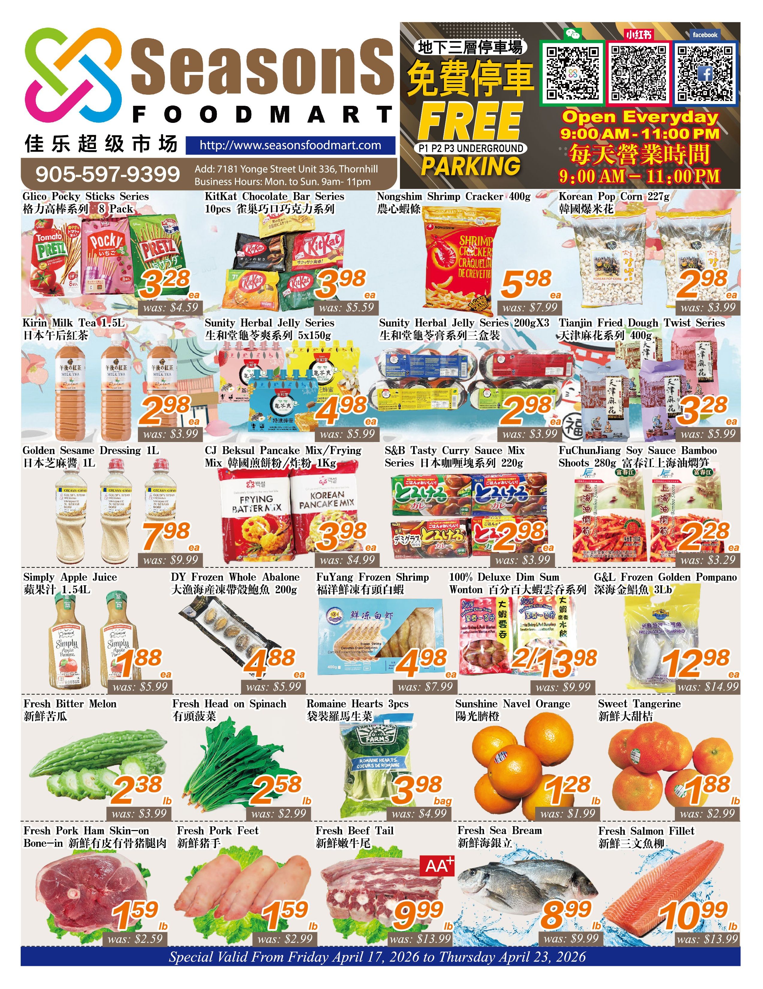 Seasons Foodmart weekly flyer specials page 1. Featured items include Glico Pocky Sticks Series for $3.28 (was $4.59), KitKat Chocolate Bar Series for $3.98 (was $5.59), Nongshim Shrimp Cracker 400g for $5.98 (was $7.99), and Korean Pop Corn 227g for $2.98 (was $3.99). Also available are Kirin Milk Tea 1.5L for $2.98 (was $3.99), Sunity Herbal Jelly Series 5x150g for $4.98 (was $5.99), Sunity Herbal Jelly Series 200g x3 for $2.98 (was $3.99), and Tianjin Fried Dough Twist Series 400g for $3.28 (was $5.99). Other deals include Golden Sesame Dressing 1L for $7.98 (was $9.99), CJ Beksul Pancake Mix/Frying Mix 1Kg for $3.98 (was $4.99), S&B Tasty Curry Sauce Mix Series 220g for $2.98 (was $3.99), and FuChunJiang Soy Sauce Bamboo Shoots 280g for $2.28 (was $3.29). Fresh produce and proteins are also on sale: Simply Apple Juice 1.54L for $1.88 (was $5.99), DY Frozen Whole Abalone 200g for $4.88 (was $5.99), FuYang Frozen Shrimp for $4.98 (was $7.99), 100% Deluxe Dim Sum Wonton for 2 for $13.98 (was $9.99), G&L Frozen Golden Pompano 3Lb for $12.98 (was $14.99). Fresh Bitter Melon for $2.38/lb (was $3.99), Fresh Head on Spinach for $2.58/lb (was $2.99), Romaine Hearts 3pcs bag for $3.98 (was $4.99), Sunshine Navel Orange for $1.28/lb (was $1.99), and Sweet Tangerine for $1.88/lb (was $2.99). Meat specials include Fresh Pork Ham Skin-on Bone-in for $1.59/lb (was $2.59), Fresh Pork Feet for $1.59/lb (was $2.99), Fresh Beef Tail for $9.99/lb (was $13.99), Fresh Sea Bream for $8.99/lb (was $9.99), and Fresh Salmon Fillet for $10.99/lb (was $13.99). This flyer is valid from Friday, April 17, 2026 to Thursday, April 23, 2026.