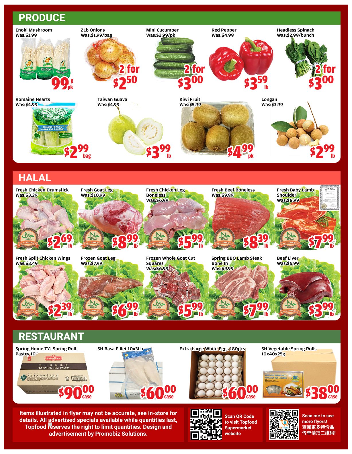 Top Food Supermarket weekly flyer specials page 3. Produce section features Enoki Mushroom for $0.99 pk, 2lb Onions for $2.50 for 2 bags, Mini Cucumbers for $3.00 for 2 packs, Red Pepper for $3.59 lb, Headless Spinach for $3.00 for 2 bunches, Romaine Hearts for $2.99 bag, Taiwan Guava for $3.99 lb, Kiwi Fruit for $4.99 pk, and Longan for $2.99 lb. Halal section includes Fresh Chicken Drumstick for $2.69 lb, Fresh Goat Leg for $8.99 lb, Fresh Chicken Leg Boneless for $5.99 lb, Fresh Beef Boneless for $8.39 lb, Fresh Baby Lamb Shoulder for $7.99 lb, Fresh Split Chicken Wings for $2.39 lb, Frozen Goat Leg for $6.99 lb, Frozen Whole Goat Cut Squares for $5.99 lb, Spring BBQ Lamb Steak Bone In for $7.99 lb, and Beef Liver for $3.99 lb. Restaurant section offers Spring Home TYJ Spring Roll Pastry for $90.00 case, SH Basa Fillet 10x3lb for $60.00 case, Extra Large White Eggs 180pcs for $60.00 case, and SH Vegetable Spring Rolls 10x40x25g for $38.00 case. Items illustrated may not be accurate; see in-store for details. All advertised specials available while quantities last.