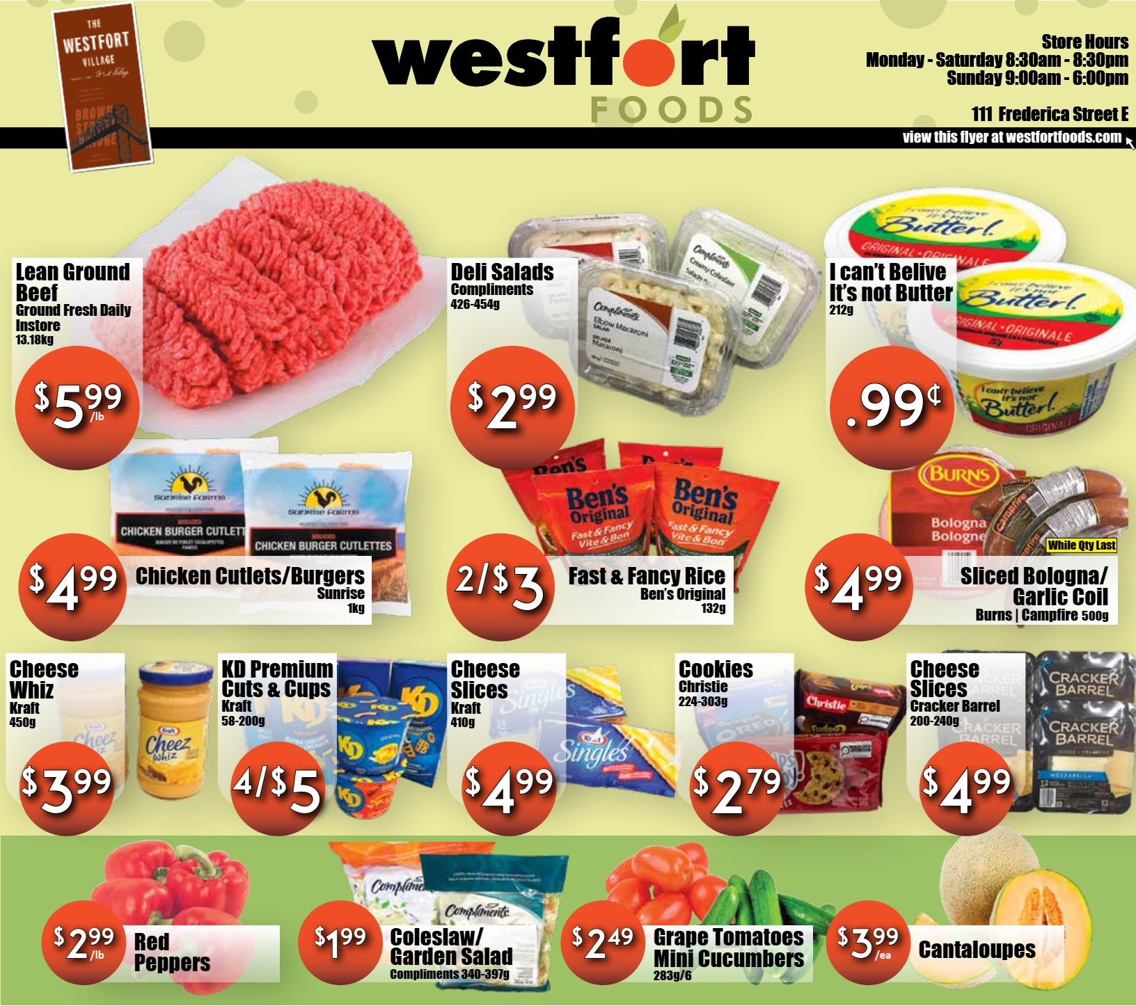 Westfort Foods weekly flyer specials page 1 features Lean Ground Beef for $5.99/lb, Compliments Deli Salads for $2.99, and I Can't Believe It's Not Butter for $0.99. Also on sale are Sunrise Chicken Burger Cutlets/Burgers for $4.99, Ben's Original Fast & Fancy Rice for 2 for $3, and Burns Sliced Bologna/Garlic Coil for $4.99. Other deals include Kraft Cheese Whiz for $3.99, Kraft KD Premium Cuts & Cups for 4 for $5, Christie Cookies for $2.79, Kraft Cheese Slices for $4.99, and Cracker Barrel Cheese Slices for $4.99. Fresh produce includes Red Peppers for $2.99/lb, Compliments Coleslaw/Garden Salad for $1.99, Grape Tomatoes Mini Cucumbers for $2.49, and Cantaloupes for $3.99 each.