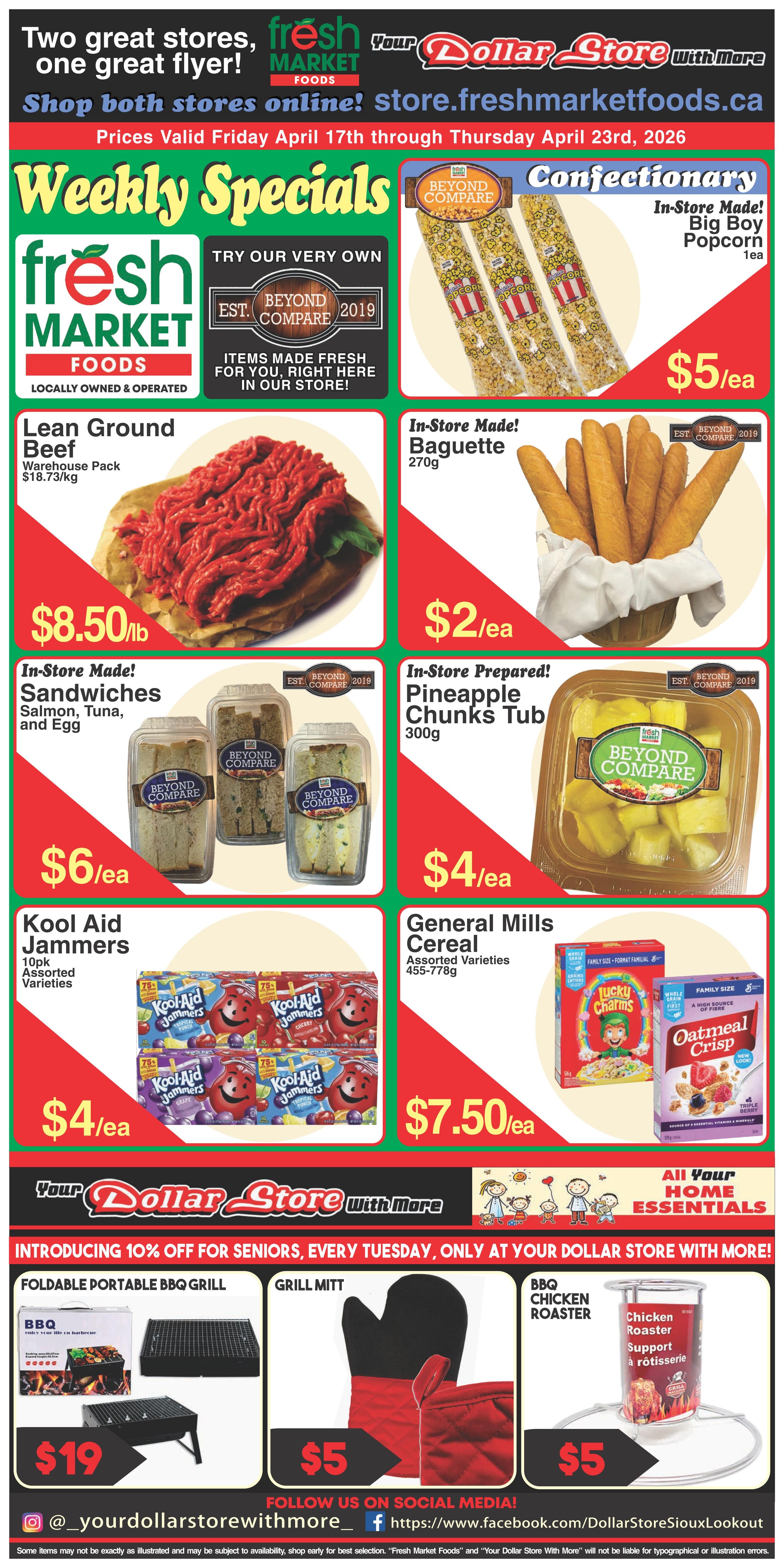 Fresh Market Foods and Your Dollar Store With More weekly specials flyer, valid April 17th through April 23rd, 2026. Featured items include In-Store Made! Big Boy Popcorn for $5/ea, Lean Ground Beef Warehouse Pack for $8.50/lb, In-Store Made! Baguette 270g for $2/ea, In-Store Made! Sandwiches (Salmon, Tuna, and Egg) for $6/ea, In-Store Prepared! Pineapple Chunks Tub 300g for $4/ea, Kool-Aid Jammers 10pk Assorted Varieties for $4/ea, and General Mills Cereal Assorted Varieties 455-778g for $7.50/ea. Also available are a Foldable Portable BBQ Grill for $19, Grill Mitts for $5, and a BBQ Chicken Roaster for $5. Enjoy 10% off for seniors every Tuesday.