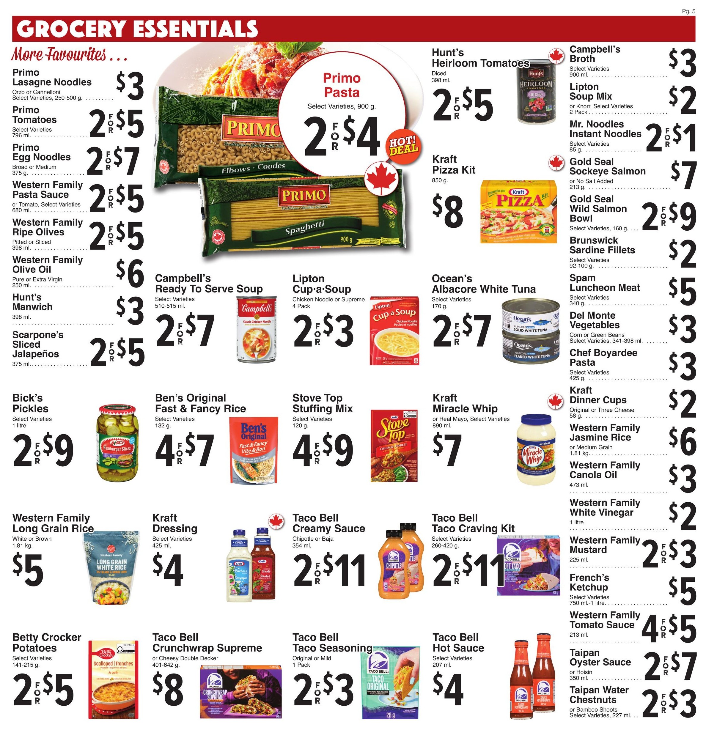 AG Foods Grocery Essentials flyer page 5 features a variety of products. Primo Lasagne Noodles are $3, Primo Tomatoes are 2 for $5, Primo Egg Noodles are 2 for $7, Western Family Pasta Sauce is 2 for $5, Western Family Ripe Olives are 2 for $5, and Western Family Olive Oil is $6. Hunt's Manwich is $3, and Scarpoone's Sliced Jalapeños are 2 for $5. Bick's Pickles are 2 for $9. Ben's Original Fast & Fancy Rice is 4 for $7. Primo Pasta is 2 for $4. Hunt's Heirloom Tomatoes are 2 for $5. Campbell's Ready to Serve Soup is 2 for $7. Lipton Cup-a-Soup is 2 for $3. Stove Top Stuffing Mix is 4 for $9. Kraft Pizza Kit is $8. Kraft Miracle Whip is $7. Campbell's Broth is $3. Lipton Soup Mix is $2. Mr. Noodles Instant Noodles are 2 for $1. Gold Seal Sockeye Salmon is $7. Gold Seal Wild Salmon Bowl is 2 for $9. Brunswick Sardine Fillets are $2. Ocean's Albacore White Tuna is 2 for $7. Spam Luncheon Meat is $5. Del Monte Vegetables are $3. Chef Boyardee Pasta is $3. Kraft Dinner Cups are $2. Western Family Jasmine Rice is $6. Western Family Canola Oil is $3. Western Family White Vinegar is $2. Western Family Mustard is 2 for $3. French's Ketchup is $5. Western Family Tomato Sauce is 4 for $5. Taipan Oyster Sauce is 2 for $7. Taipan Water Chestnuts are 2 for $3. Betty Crocker Potatoes are 2 for $5. Taco Bell Crunchwrap Supreme is $8. Taco Bell Creamy Sauce is 2 for $11. Taco Bell Taco Seasoning is 2 for $3. Taco Bell Taco Craving Kit is 2 for $11. Taco Bell Hot Sauce is $4.