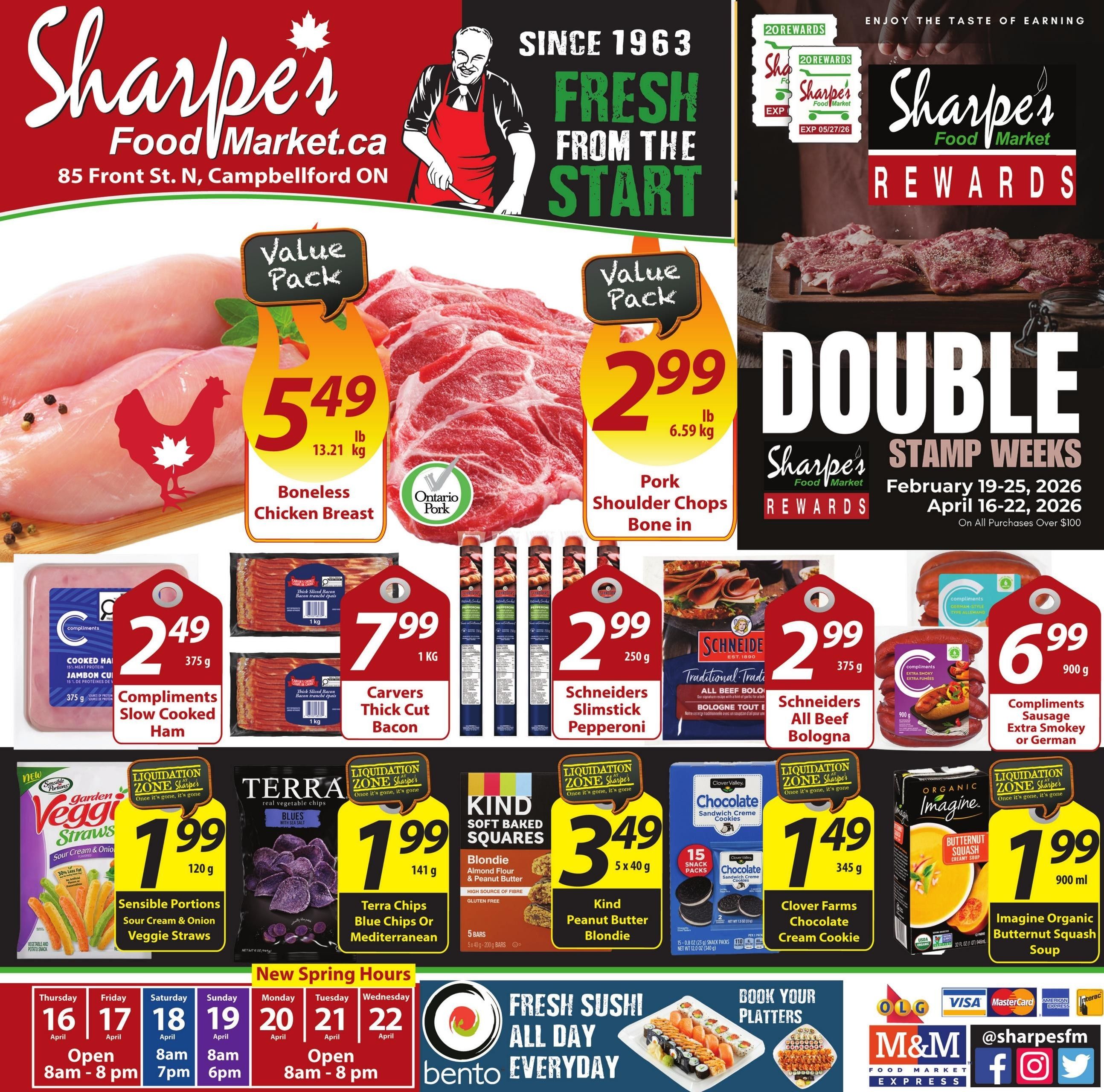Sharpe's Food Market weekly flyer specials page 1. Features Boneless Chicken Breast for $5.49/lb, Pork Shoulder Chops Bone In for $2.99/lb. Also on sale are Compliments Slow Cooked Ham for $2.49 (375g), Carvers Thick Cut Bacon for $7.99 (1kg), Schneiders Slimstick Pepperoni for $2.99 (250g), and Schneiders All Beef Bologna for $2.99 (375g). Compliments Sausage Extra Smokey or German is $6.99 (900g). Liquidation Zone specials include Sensible Portions Sour Cream & Onion Veggie Straws for $1.99 (120g), Terra Chips Blue Chips or Mediterranean for $1.99 (141g), Kind Peanut Butter Blondie for $3.49 (5 x 40g), Clover Farms Chocolate Cream Cookie for $1.49 (345g), and Imagine Organic Butternut Squash Soup for $1.99 (900 ml). The flyer also highlights 'Double Stamp Weeks' from February 19-25, 2026 and April 16-22, 2026 on all purchases over $100. New Spring Hours are listed for April 16-22, 2026. Fresh sushi is available all day, every day. Payment methods include Interac, Visa, MasterCard, and American Express. Follow @sharpesfm on social media.