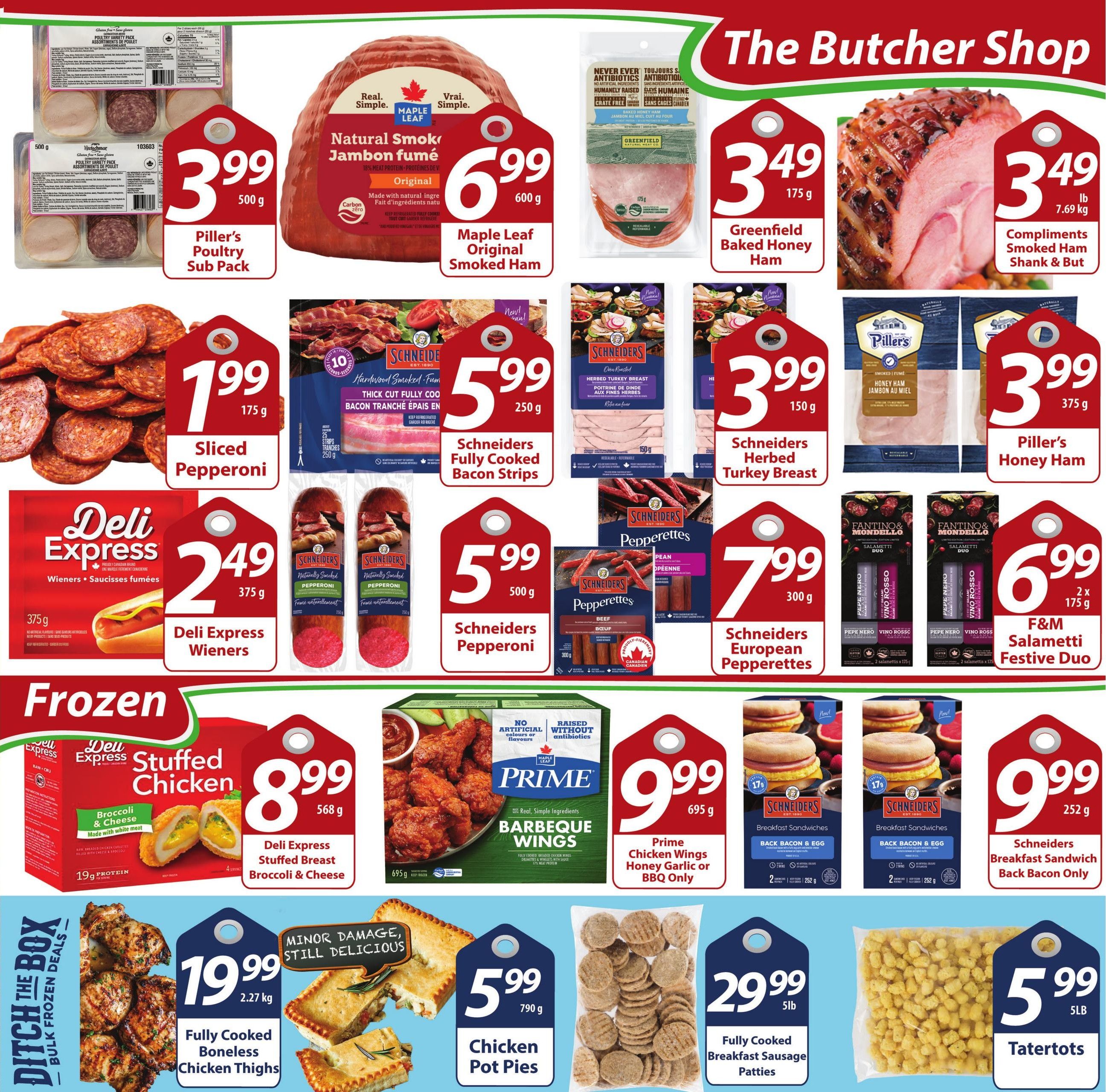 Sharpe's Food Market flyer page 3, featuring 'The Butcher Shop' specials. Piller's Poultry Variety Pack Sub Pack is $3.99 for 500g. Maple Leaf Original Smoked Ham is $6.99 for 600g. Greenfield Baked Honey Ham is $3.49 for 175g. Compliments Smoked Ham Shank & But is $3.49 per lb. Sliced Pepperoni is $1.99 for 175g. Schriders Fully Cooked Bacon Strips are $5.99 for 250g. Schriders Herbed Turkey Breast is $3.99 for 150g. Piller's Honey Ham is $3.99 for 375g. Deli Express Wieners are $2.49 for 375g. Schriders Pepperoni is $5.99 for 500g. Schriders European Pepperettes are $7.99 for 300g. F&M Salametti Festive Duo is $6.99 for 2 x 175g. Frozen section includes Deli Express Stuffed Breast Broccoli & Cheese for $8.99 for 568g. Prime Chicken Wings Honey Garlic or BBQ Only are $9.99 for 695g. Schriders Breakfast Sandwiches Back Bacon & Egg are $9.99 for 252g. Schriders Breakfast Sandwich Back Bacon Only is $9.99 for 252g. Ditch the Box Bulk Frozen Deals: Fully Cooked Boneless Chicken Thighs are $19.99 for 2.27 kg (minor damage, still delicious). Chicken Pot Pies are $5.99 for 790g. Fully Cooked Breakfast Sausage Patties are $29.99 for 5lb. Tater tots are $5.99 for 5lb.