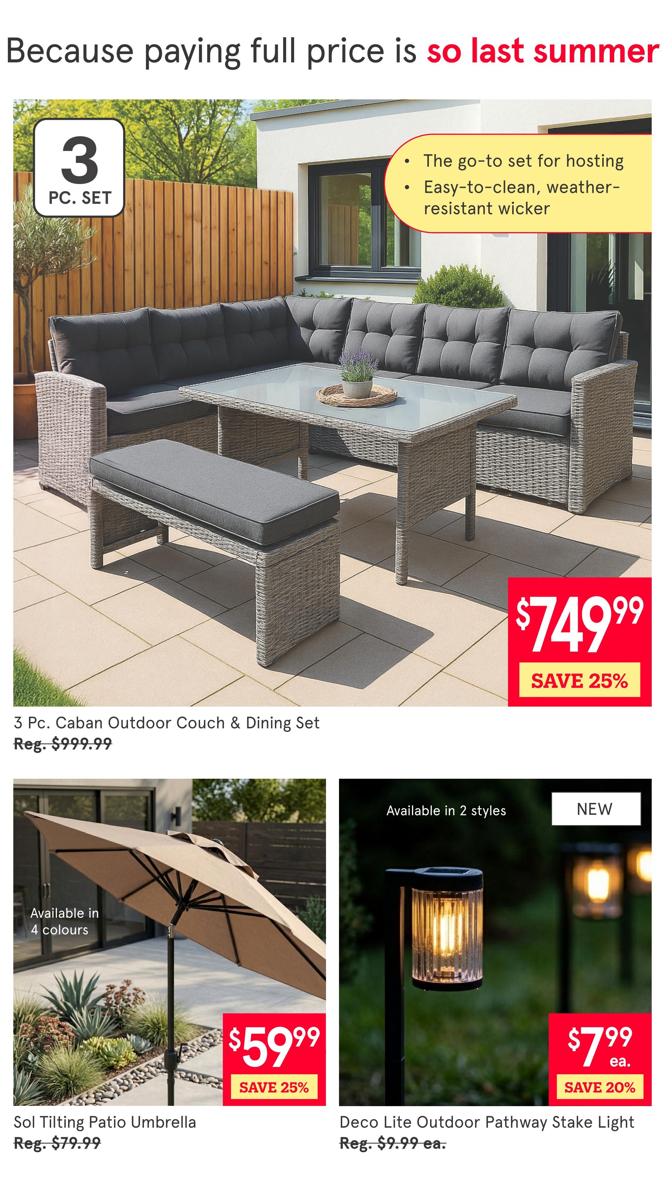 Kitchen Stuff Plus weekly flyer specials, page 2. Features a 3 Pc. Caban Outdoor Couch & Dining Set for $749.99, saving 25% off the regular price of $999.99. This set is described as the go-to for hosting and made of easy-to-clean, weather-resistant wicker. Also available is the Sol Tilting Patio Umbrella in 4 colours for $59.99, saving 25% off the regular price of $79.99. A new item, the Deco Lite Outdoor Pathway Stake Light, is available in 2 styles for $7.99 each, saving 20% off the regular price of $9.99 each.