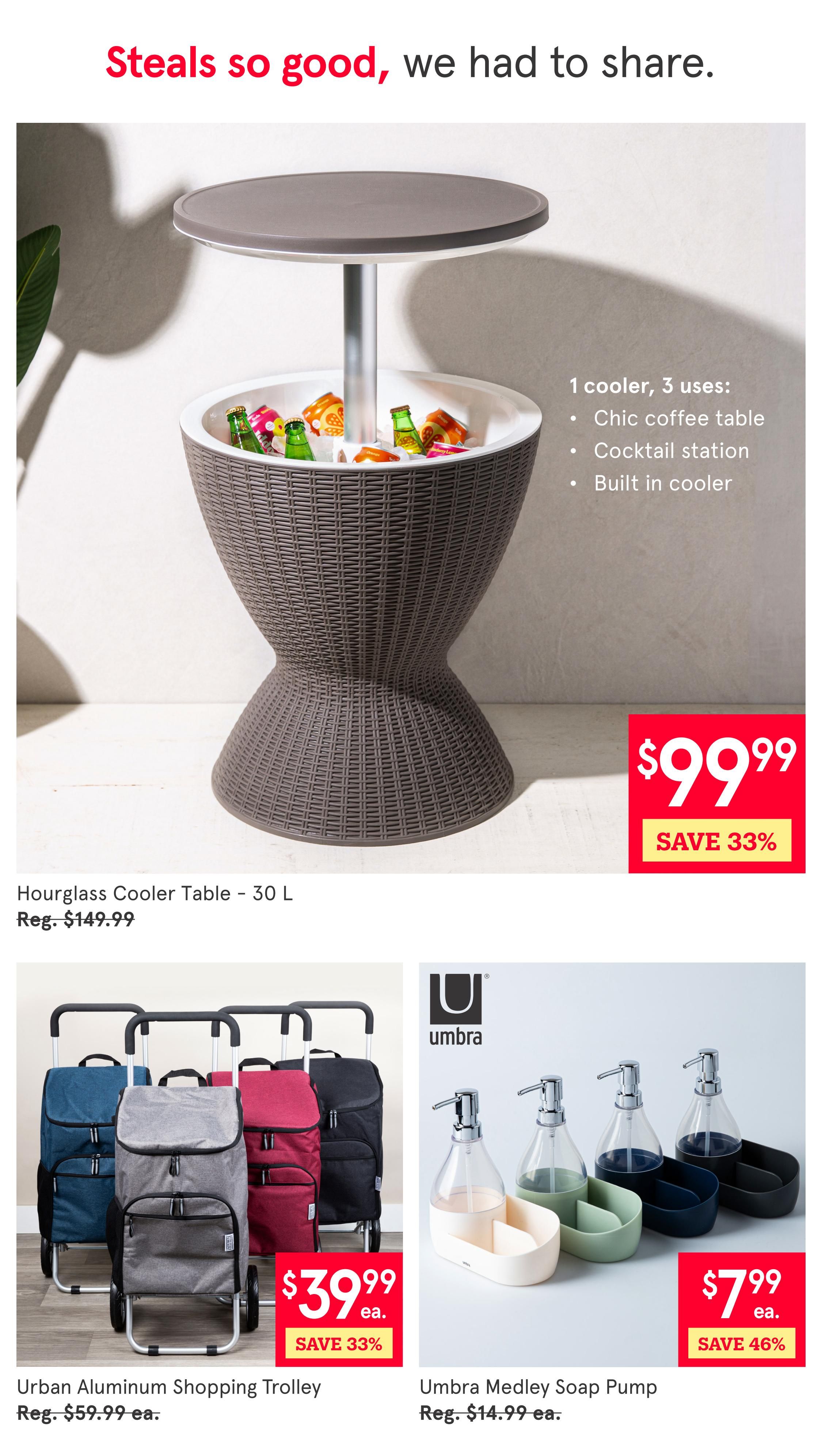 Kitchen Stuff Plus weekly flyer specials page 6 features an Hourglass Cooler Table - 30 L for $99.99, saving 33% off the regular price of $149.99. This cooler table functions as a chic coffee table, cocktail station, and built-in cooler. Also available are Urban Aluminum Shopping Trolleys for $39.99 each, saving 33% off the regular price of $59.99 each. Additionally, Umbra Medley Soap Pumps are on sale for $7.99 each, saving 46% off the regular price of $14.99 each.
