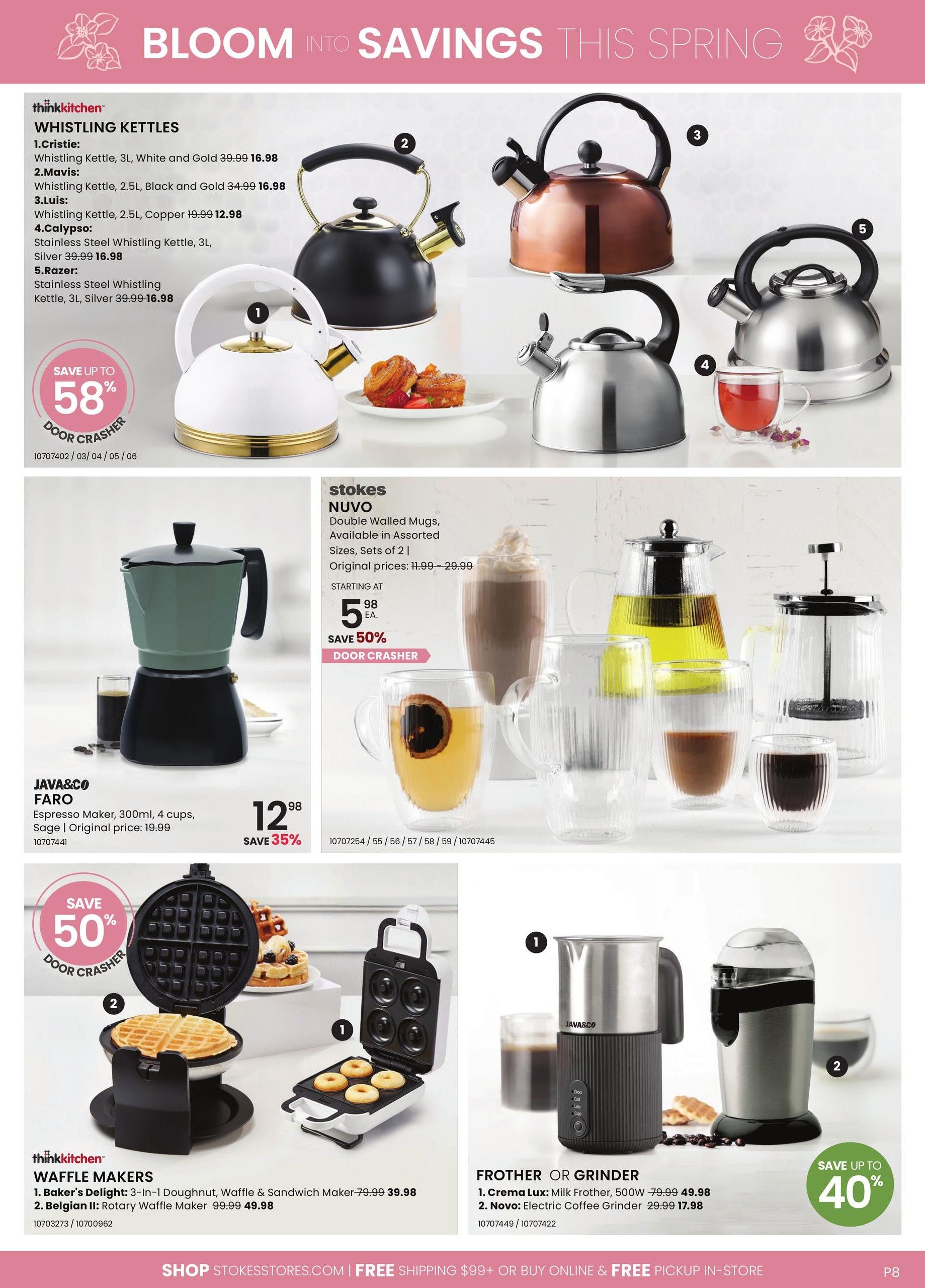 Stokes flyer page 8 features 'Bloom Into Savings This Spring'. Top section showcases Thinkkitchen Whistling Kettles: Cristie (3L, White and Gold) for $16.98, Mavis (2.5L, Black and Gold) for $16.98, Luis (2.5L, Copper) for $12.98, Calypso (3L, Silver) for $16.98, and Razer (3L, Silver) for $16.98. A 'Save Up To 58% Door Crasher' highlights these kettles. Below, the Java&Co Faro Espresso Maker (300ml, 4 cups, Sage) is on sale for $12.98 (save 35%, original price $19.99). The Stokes Nuvo Double Walled Mugs are starting at $5.98 each (save 50%, original price $11.99 - $29.99). The bottom section features Thinkkitchen Waffle Makers: Baker's Delight 3-in-1 Doughnut, Waffle & Sandwich Maker for $39.98 (original price $79.99) and Belgian II Rotary Waffle Maker for $49.98 (original price $99.99). Also shown are Java&Co Frother or Grinder: Crema Lux Milk Frother (500W) for $49.98 (save up to 40%, original price $79.99) and Novo Electric Coffee Grinder for $17.98 (original price $29.99). The page also promotes 'Shop StokesStores.com | Free Shipping $99+ or Buy Online & Free Pickup In-Store.