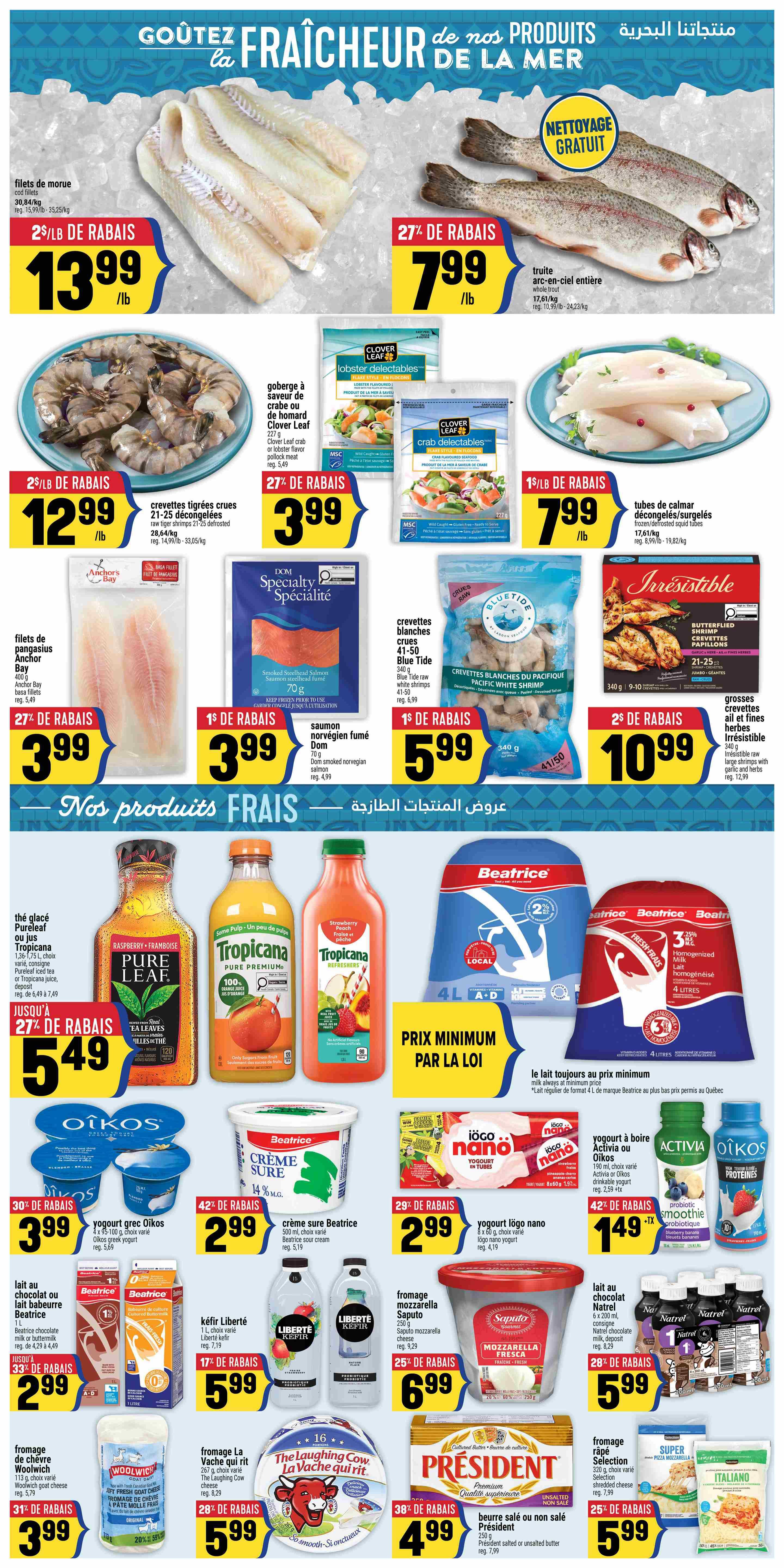 Adonis Weekly Flyer Specials Page 4 features a wide selection of fresh and frozen seafood, dairy products, and beverages. Top deals include cod fillets for $13.99/lb with 25% off, whole trout for $7.99/lb with 27% off, and raw tiger shrimp for $12.99/lb with 25% off. Also featured are Clover Leaf lobster and crab delectables starting at $3.99, frozen deboned/surgedled calamari tubes for $7.99/lb, and Anchor Bay pangasius fillets for $3.99 with 27% off. Smoked Norwegian salmon is $3.99, and Blue Tide white shrimp are $5.99. Irresistible shrimp with garlic and herbs are $10.99. Dairy deals include Pure Leaf iced tea and Tropicana juice for $5.49. Beatrice milk is available at minimum price. Oikos yogurt is $3.99 with 30% off, Beatrice crème sure is $2.99 with 42% off, and iögo nano yogurt tubes are $2.99 with 29% off. Liberté kefir is $5.99 with 17% off. Saputo mozzarella is $6.99 with 25% off. Natrel chocolate milk is $5.99 with 28% off. Woolwich cheese is $3.99 with 31% off. La Vache qui rit cheese is $5.99 with 28% off. President salted or unsalted butter is $4.99 with 38% off. Super Pizza Mozzarella Italiano is $5.99 with 25% off. Activia and Oikos probiotic smoothies are $1.49 with 42% off.