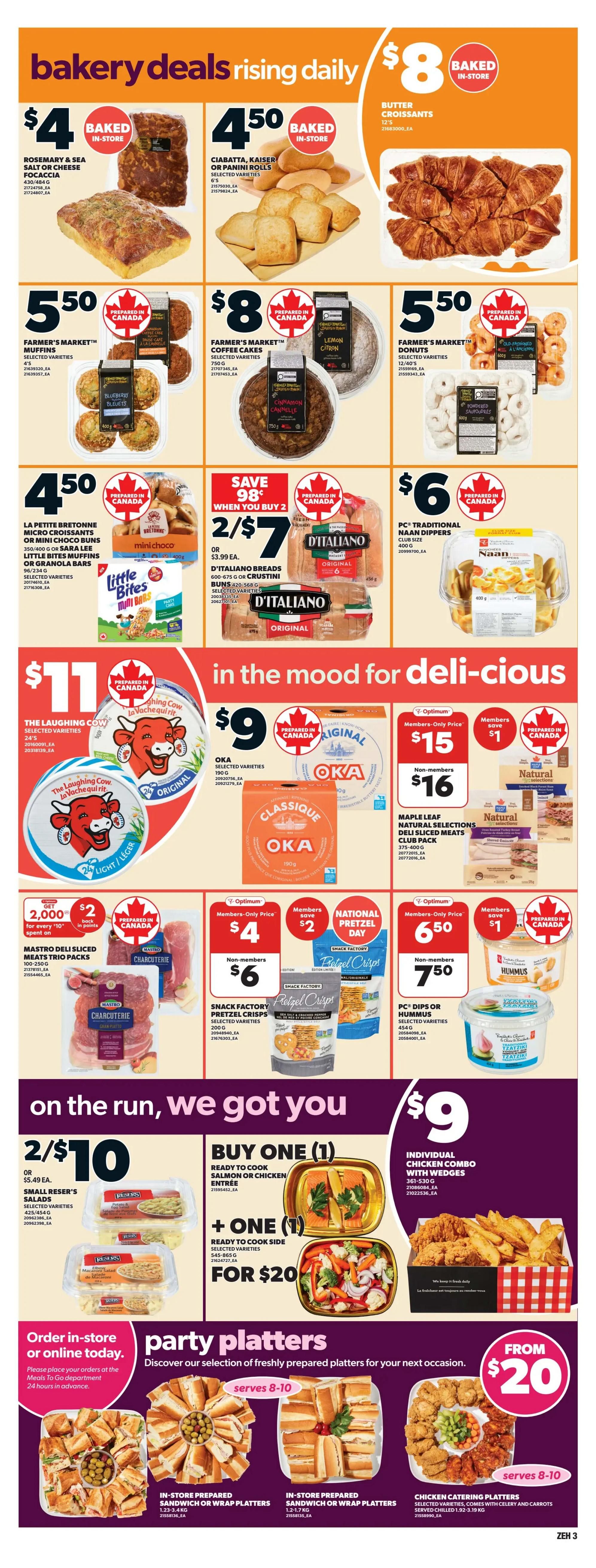 Zehrs weekly flyer specials page 7 features bakery deals including Rosemary & Sea Salt or Cheese Focaccia for $4, Ciabatta, Kaiser or Panini Rolls for $4.50, and Butter Croissants for $8. Also available are Farmer's Market Muffins for $5.50, Farmer's Market Coffee Cakes for $8, and Farmer's Market Donuts for $5.50. La Petite Bretonne Mini Croissants or Mini Choco Buns are 2 for $7, or $3.99 each. D'Italiano Breads, including buns and crusty buns, are 2 for $7. PC Traditional Naan Dippers are $6. In the mood for deli-cious items: The Laughing Cow Cheese is $11. Oka Classique Cheese is $9. For Optimum members, Snack Factory Pretzel Crisps are $4 (non-members $6), and PC Dips or Hummus are $6.50 (non-members $7.50). Maple Leaf Natural Selections Deli Sliced Meats are $15 for members, saving $1 (non-members $16). On the run, we've got you covered with Small Reser's Salads for 2 for $10. Buy one ready-to-cook salmon or chicken entrée and get one ready-to-cook side for $20. Individual chicken combos with wedges are $9. Party platters are available, including In-Store Prepared Sandwich or Wrap Platters starting from $20, and Chicken Catering Platters from $20.