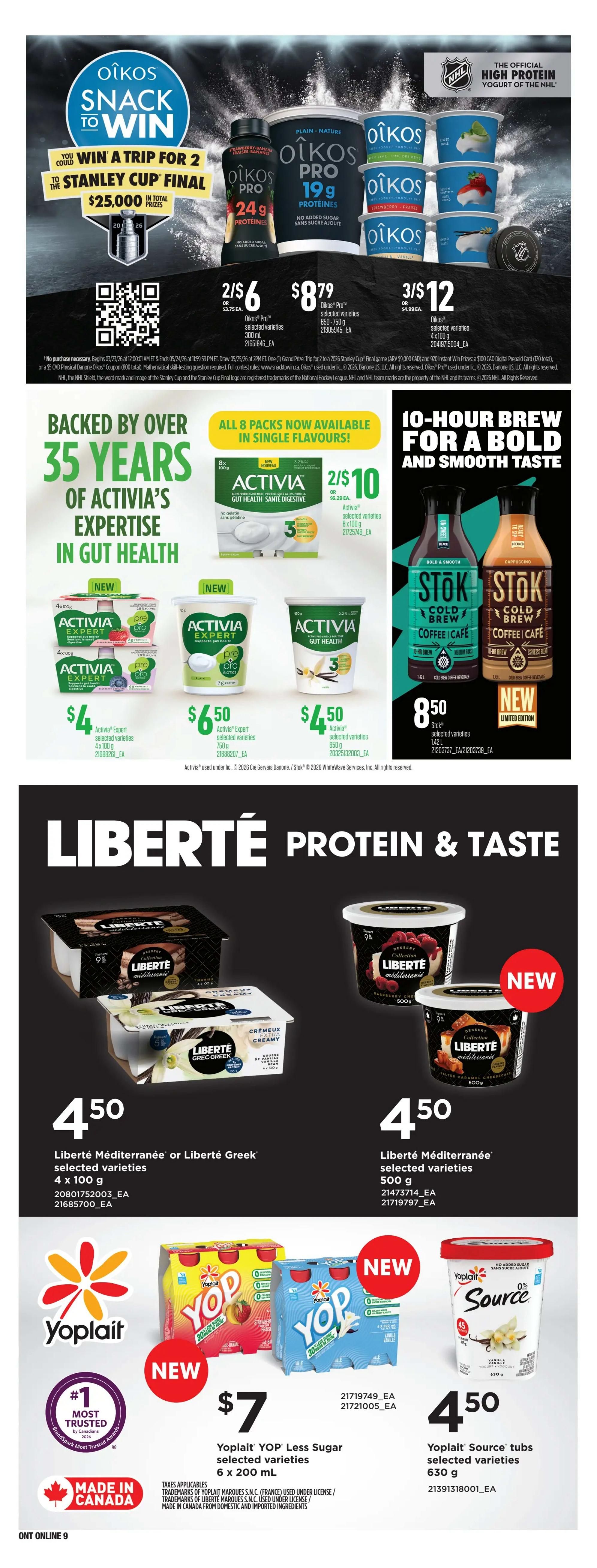 Zehrs weekly flyer specials page 21 features a promotion for Oikos yogurt with a chance to win a trip for 2 to the Stanley Cup Final and $25,000 in total prizes. Oikos Pro protein yogurts are on sale 2 for $6 or $3.75 each, and Oikos Pro selected varieties 650-750g are $8.79. Also featured are Oikos selected varieties 4x100g for 3 for $12 or $4.99 each. Activia yogurt is highlighted for its 35 years of expertise in gut health. Activia selected varieties 8x100g are 2 for $10 or $6.29 each. Activia Expert selected varieties 4x100g are $4. Activia Expert selected varieties 750g are $6.50. Activia Gut Health selected varieties 650g are $4.50. Stok Cold Brew Coffee Cafe beverages in Bold & Smooth and Cappuccino flavours are available in 1.42L for $8.50. Liberté Protein & Taste yogurts are featured with Liberté Méditerranéenne or Liberté Greek selected varieties 4x100g for $4.50. Liberté Méditerranéenne selected varieties 500g are also $4.50. Yoplait YOP Less Sugar selected varieties 6x200ml are $7. Yoplait Source tubs selected varieties 630g are $4.50.50. All products are made in Canada.